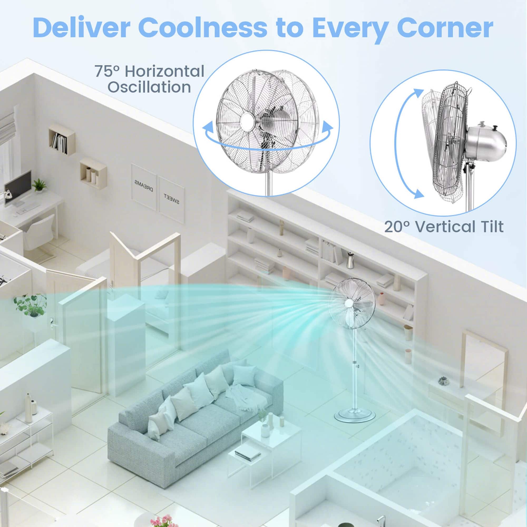 Deliver Coolness to Every Corner: 75 Horizontal Oscillation and 20 Vertical Tilt.