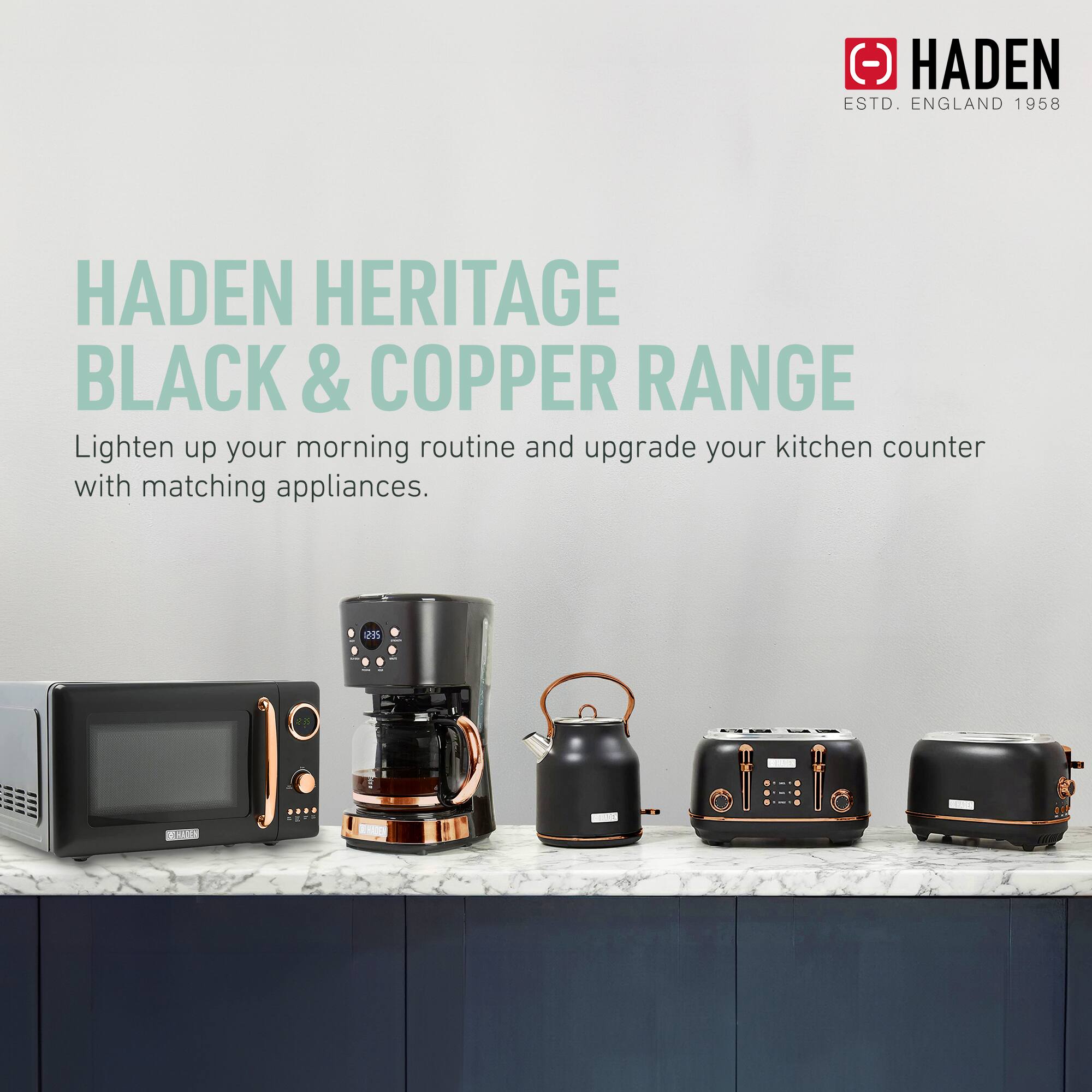 HADEN HERITAGE BLACK & COPPER RANGE  
Lighten up your morning routine and upgrade your kitchen counter with matching appliances.  

HADEN  
ESTD. ENGLAND 1958