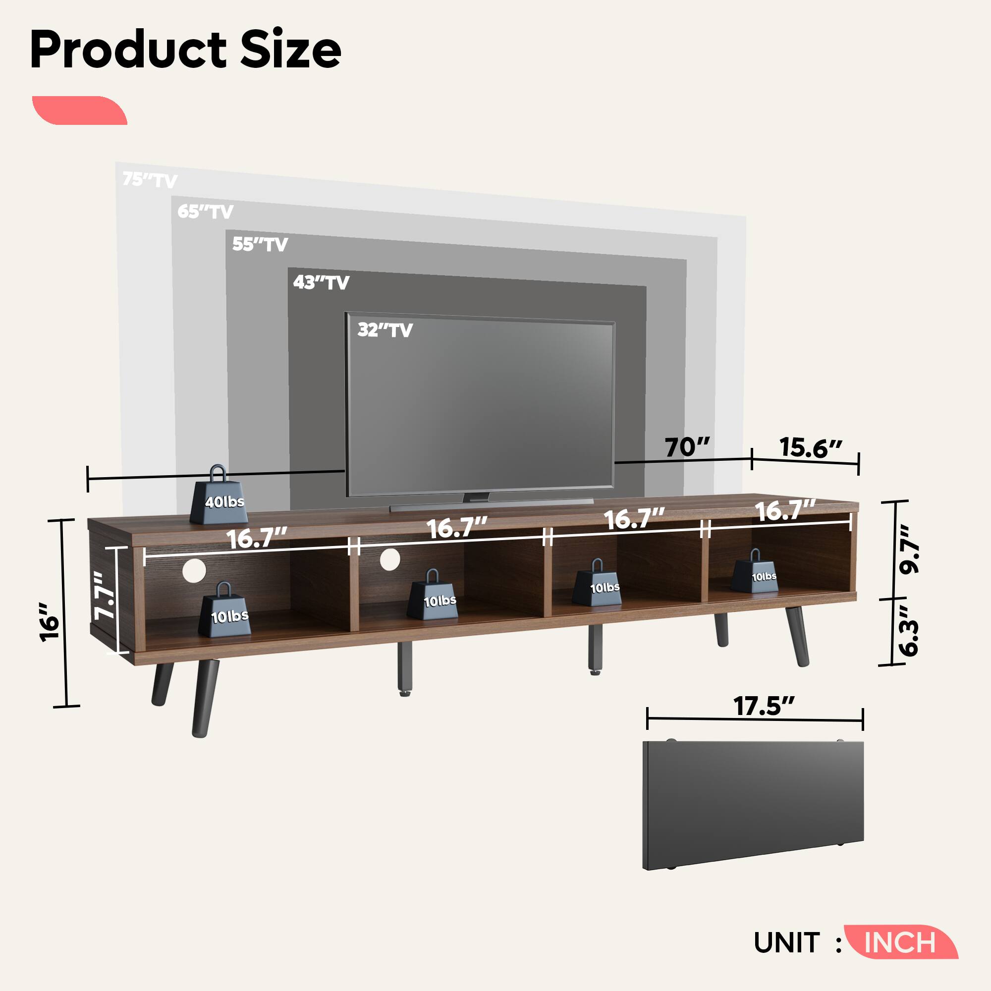 Product Size:

* 75" TV: 70"
* 65" TV: 65"
* 55" TV: 55"
* 43" TV: 43"
* 32" TV: 32"
* 70" TV: 70"
* 15.6" TV: 15.6"
* 16" TV: 16"
* 7.7" TV: 7.7"
* 40lbs TV: 40lbs
* 16.7" TV: 16.7"
* 10lbs TV: 10lbs
* 16.7" TV: 16.7"
* 10lbs TV: 10lbs
* 16.7" TV: 16.7"
* 10lbs TV: 10lbs
* 16.7" TV: 16.7"
* 10lbs TV: 10lbs
* 16.7" TV: 16.7"
* 10lbs TV: 10lbs
* 16.7" TV: 16.7"
* 10lbs TV: 10lbs
* 16.7" TV: 16.7"
* 10lbs TV: 10lbs
* 16.7" TV: 16.7"
* 10lbs TV: 10lbs
* 16.7" TV: 16.7"
* 10lbs TV: 10lbs
* 16.7" TV: 16.7"
* 10lbs TV: 10lbs
* 16.7" TV: 16.7"
* 10lbs TV: 10lbs
* 16.7" TV: 16.7"
* 10lbs TV: 10lbs
* 16.7" TV: 16.7"
* 1