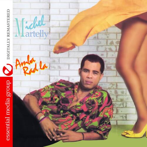 Michel Martelly  
Amra Rad la  

essential media group  
DIGITALLY REMASTERED