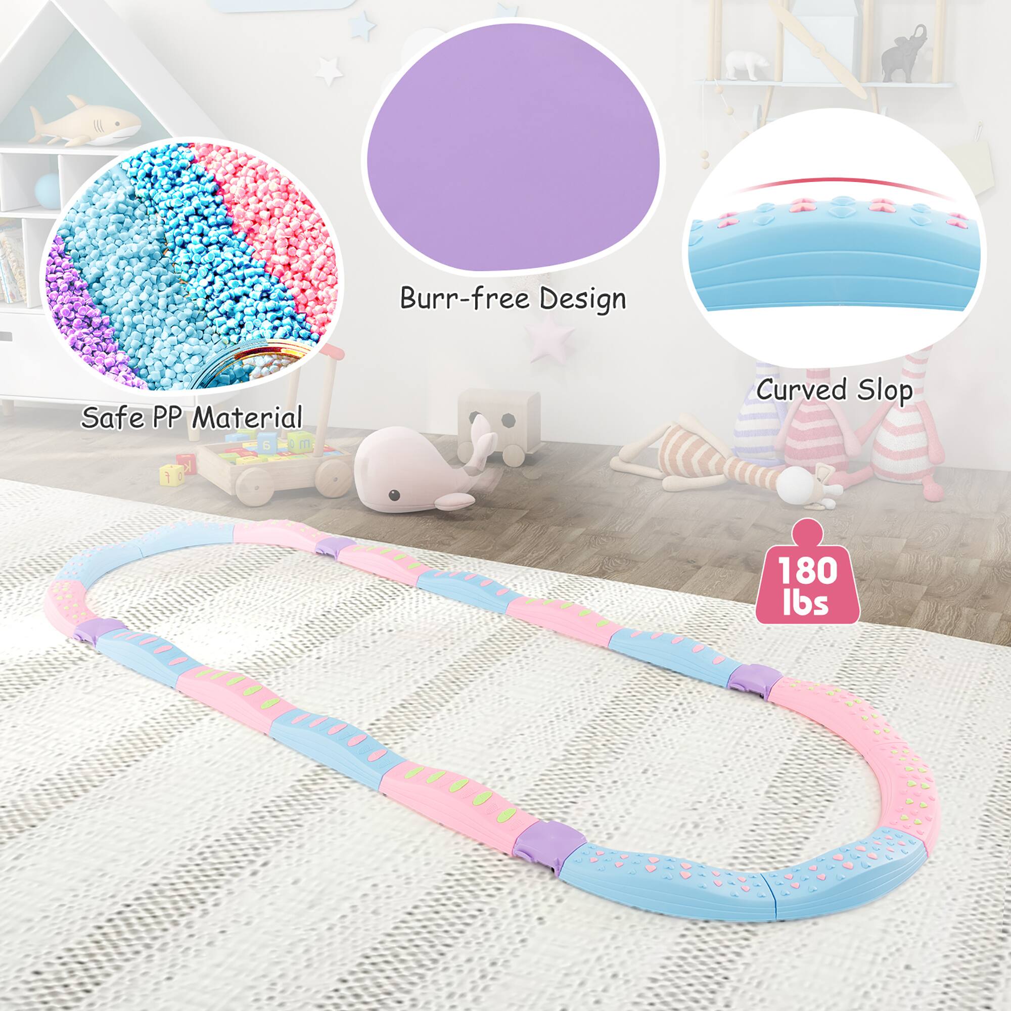 Burr-free Design  
Safe PP Material  
Curved Slope  
180 lbs