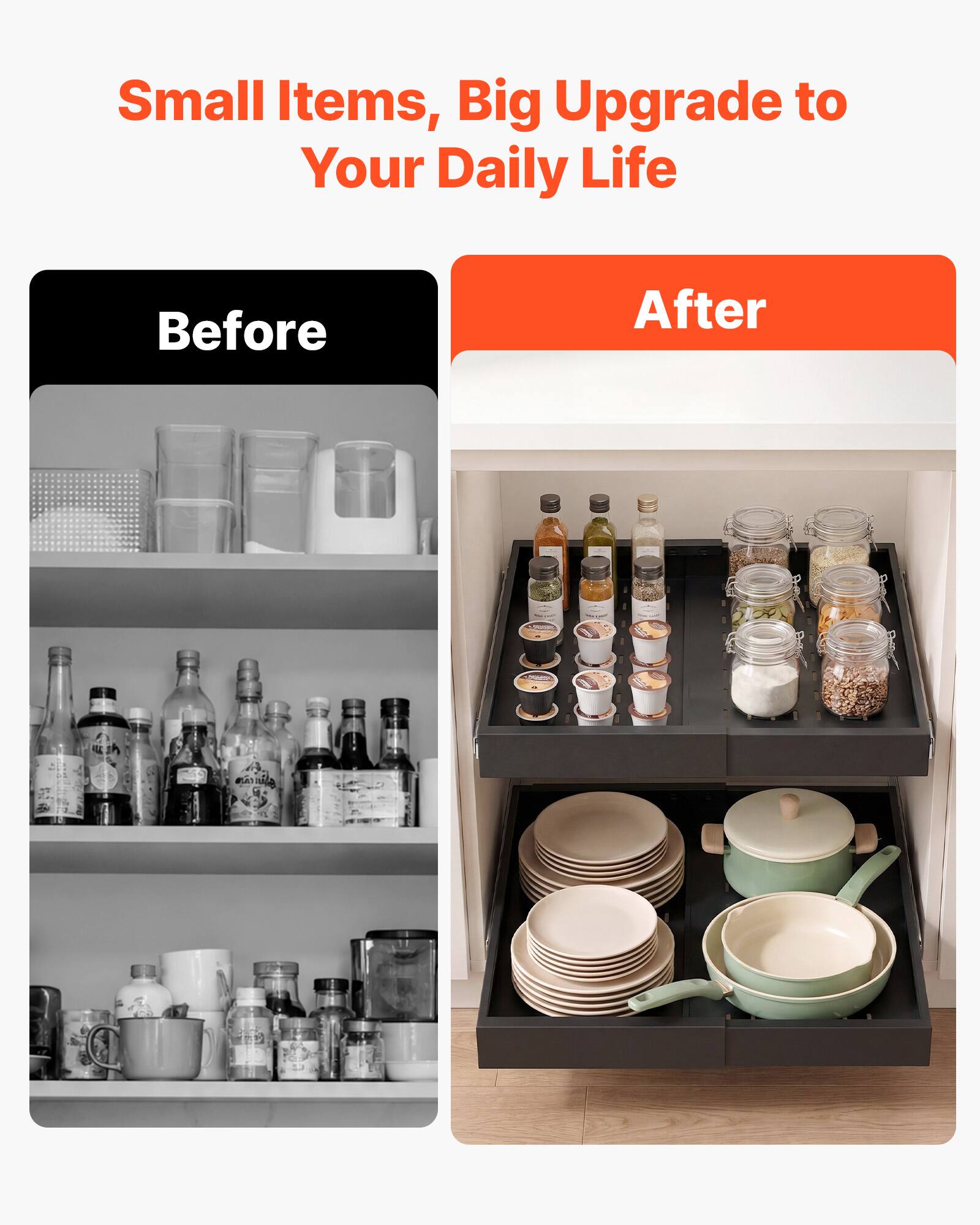 Small Items, Big Upgrade to Your Daily Life  
Before After