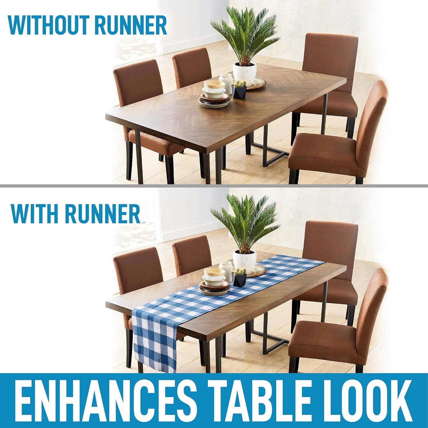 WITHOUT RUNNER

WITH RUNNER

ENHANCES TABLE LOOK
