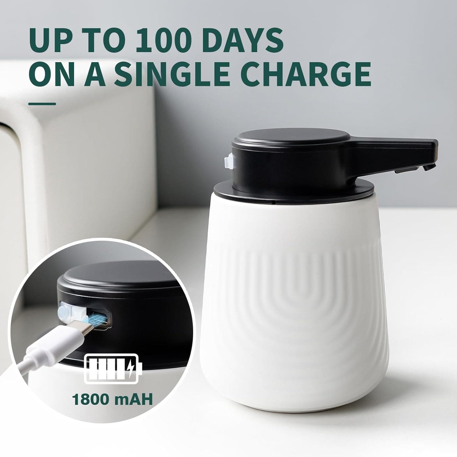 UP TO 100 DAYS ON A SINGLE CHARGE

1800 mAH