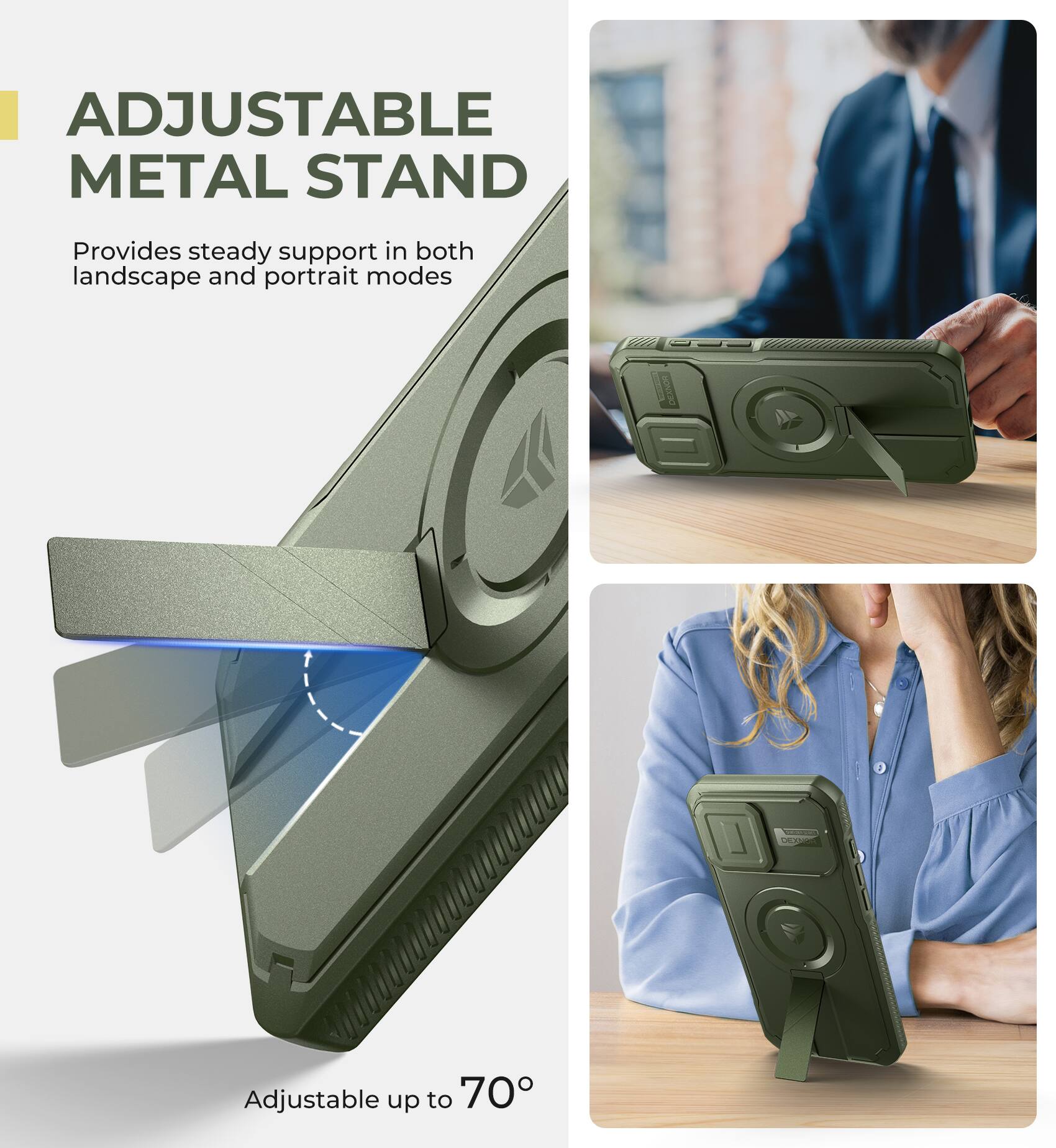 ADJUSTABLE METAL STAND
Provides steady support in both landscape and portrait modes
Adjustable up to 70°