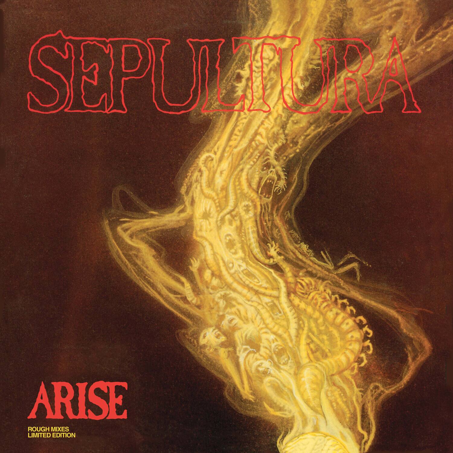 SEPULTURA  
ARISE  
ROUGH MIXES  
LIMITED EDITION