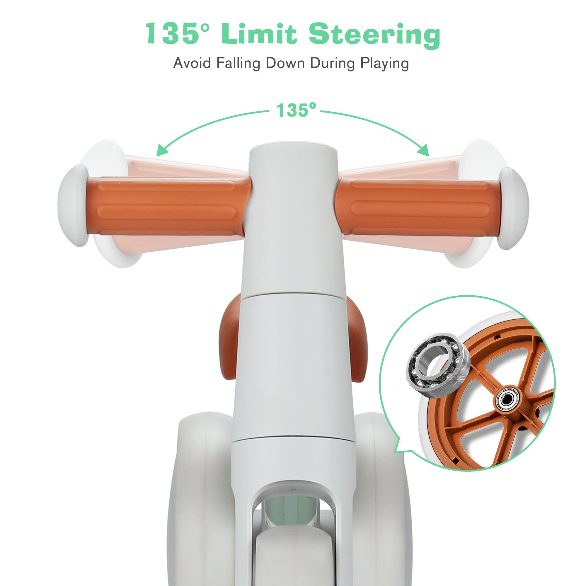 135° Limit Steering  
Avoid Falling Down During Playing