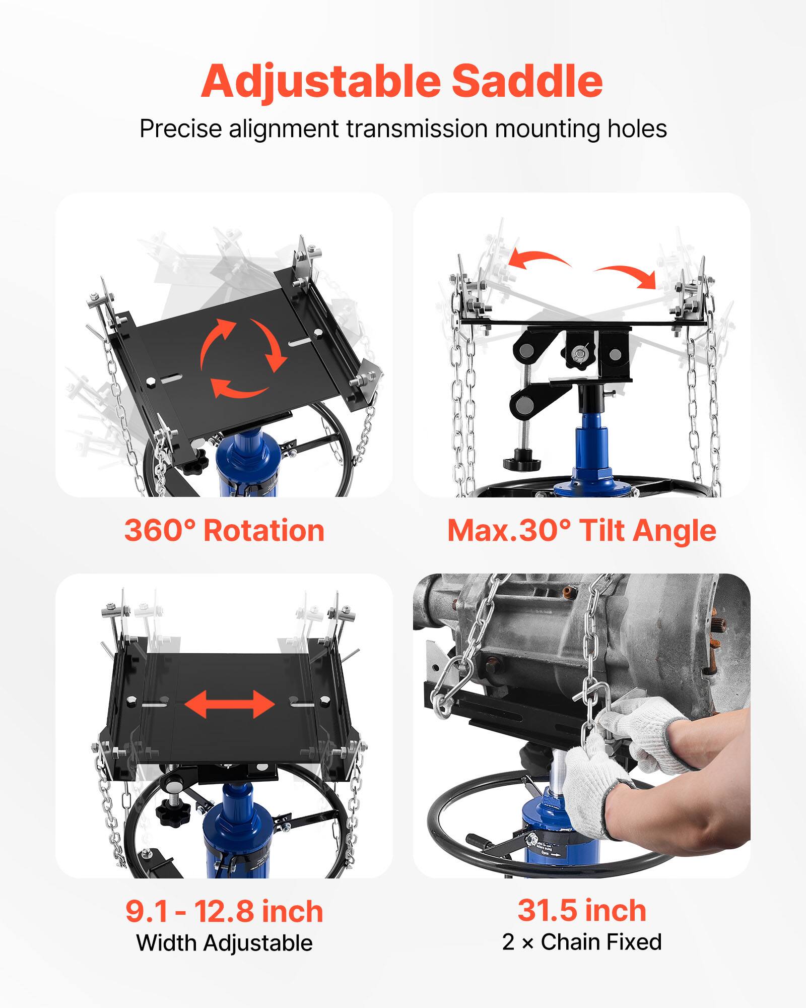 Adjustable Saddle  
Precise alignment transmission mounting holes  
360° Rotation  
Max. 30° Tilt Angle  
9.1 - 12.8 inch Width Adjustable  
31.5 inch  
2 x Chain Fixed