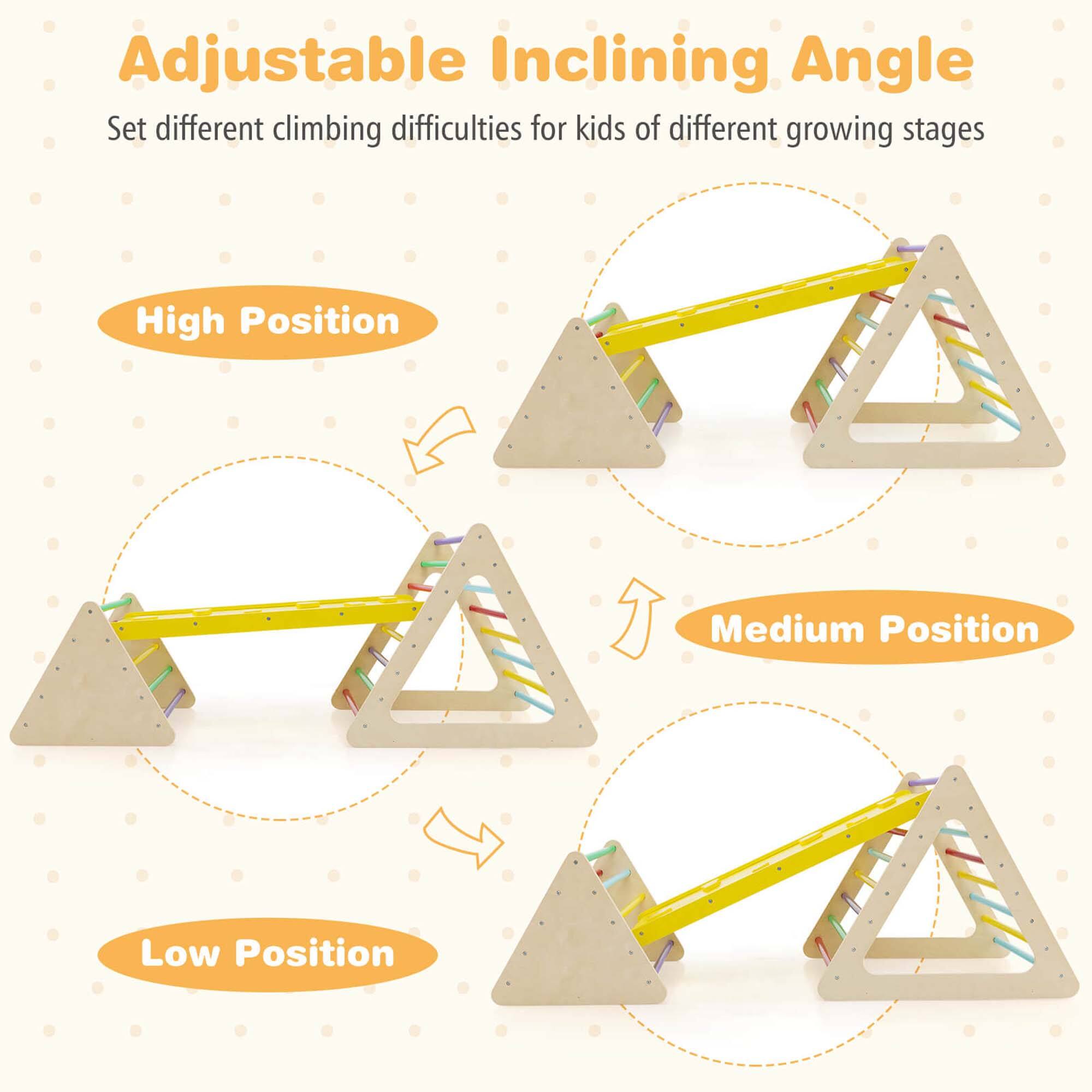 Adjustable Inclining Angle
Set different climbing difficulties for kids of different growing stages
High Position
Medium Position
Low Position