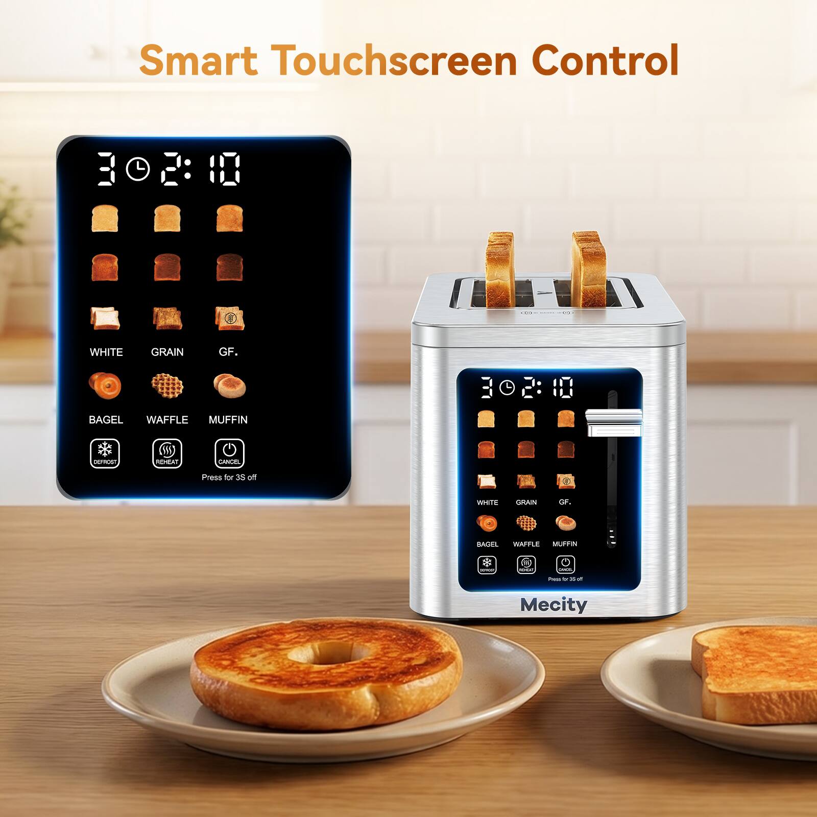 Smart Touchscreen Control

302:10

WHITE
GRAIN
GF.
BAGEL WAFFLE MUFFIN
DEFROST
REHEAT
CANCEL

Press for 35 off

WHITE
GRAIN
GF.
BAGEL WAFFLE MUFFIN

Press by R of Mecity