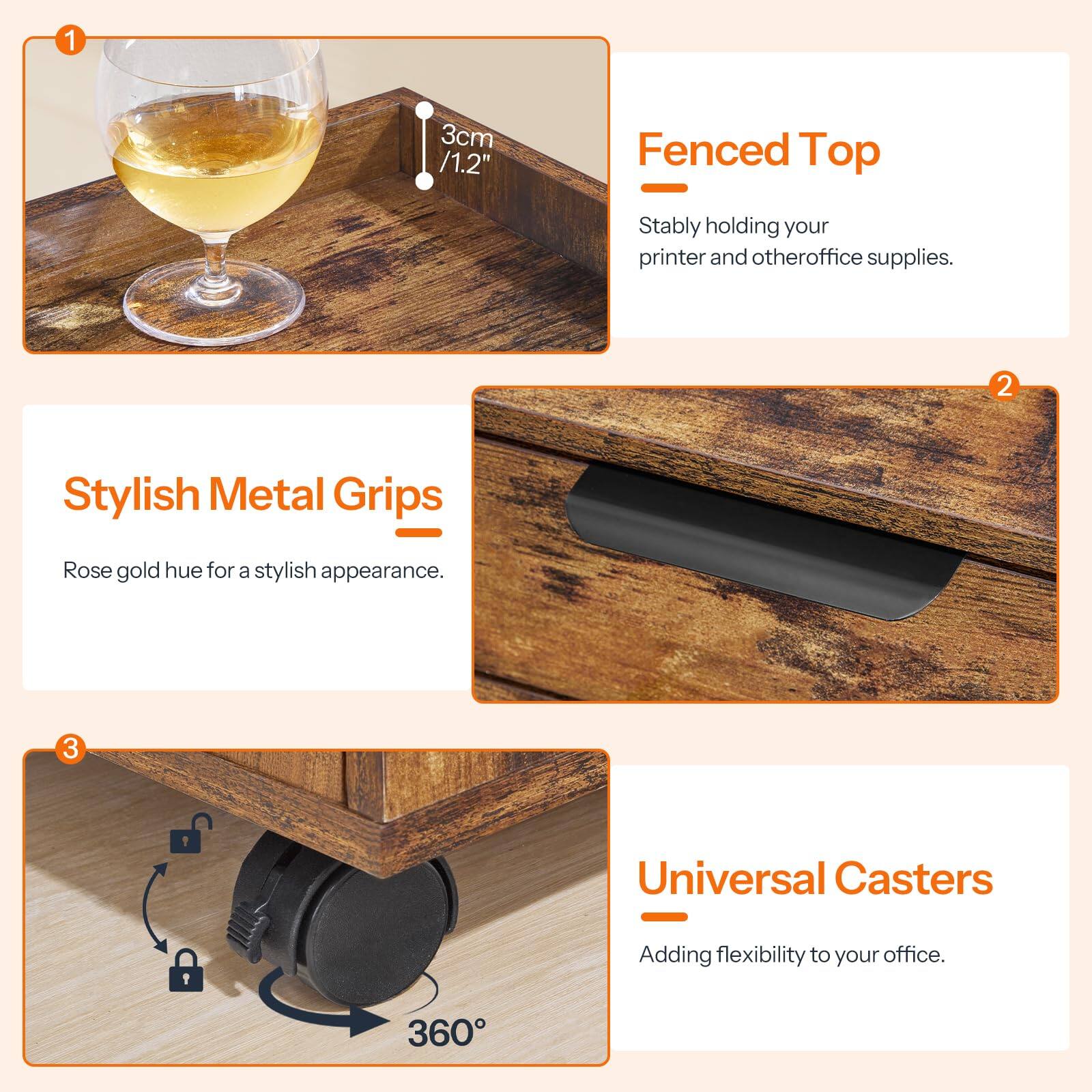 1. **Fenced Top**  
   Stably holding your printer and other office supplies.

2. **Stylish Metal Grips**  
   Rose gold hue for a stylish appearance.

3. **Universal Casters**  
   Adding flexibility to your office.