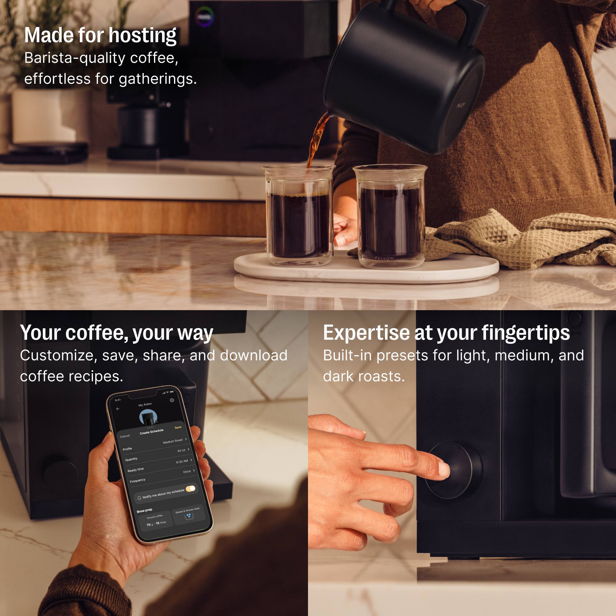 Made for hosting Barista-quality coffee, effortless for gatherings. Your coffee, your way Expertise at your fingertips Customize, save, share, and download Built-in presets for light, medium, and dark roasts.