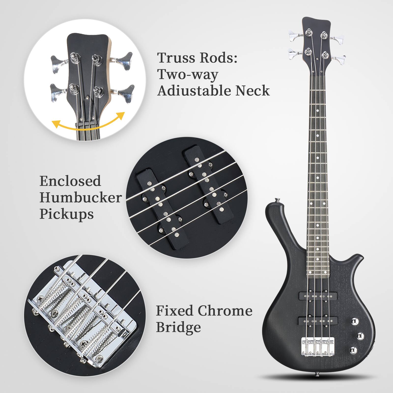 Truss Rods: Two-way Adjustable Neck

Enclosed Humbucker Pickups

Fixed Chrome Bridge
