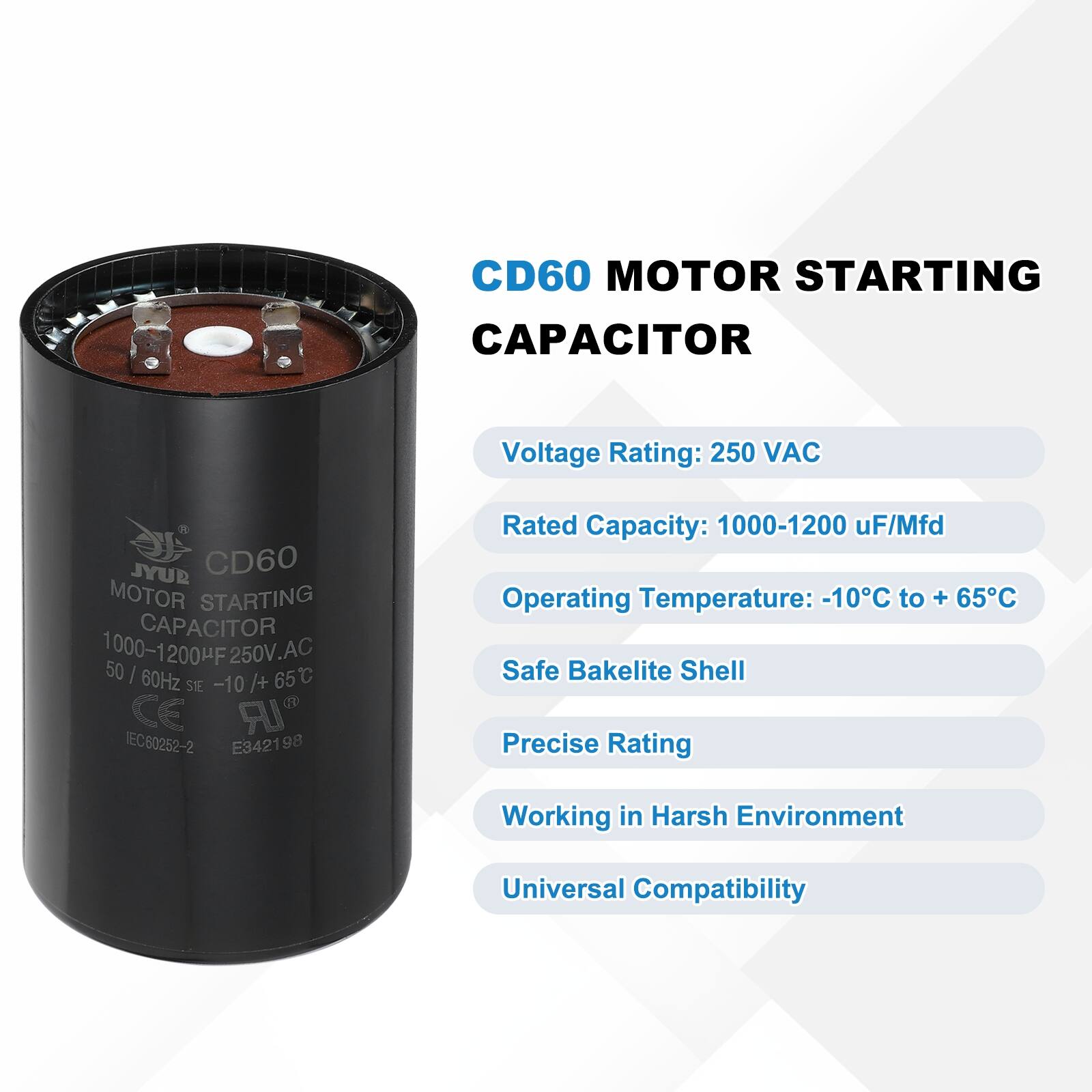 CD60 MOTOR STARTING CAPACITOR  
Voltage Rating: 250 VAC  
Rated Capacity: 1000-1200 uF/Mfd  
Operating Temperature: -10°C to +65°C  
Safe Bakelite Shell  
Precise Rating  
Working in Harsh Environment  
Universal Compatibility  

CD60 MOTOR STARTING CAPACITOR  
Voltage Rating: 250 VAC  
Rated Capacity: 1000-1200 uF/Mfd  
Operating Temperature: -10°C to +65°C  
Safe Bakelite Shell  
Precise Rating  
Working in Harsh Environment  
Universal Compatibility
