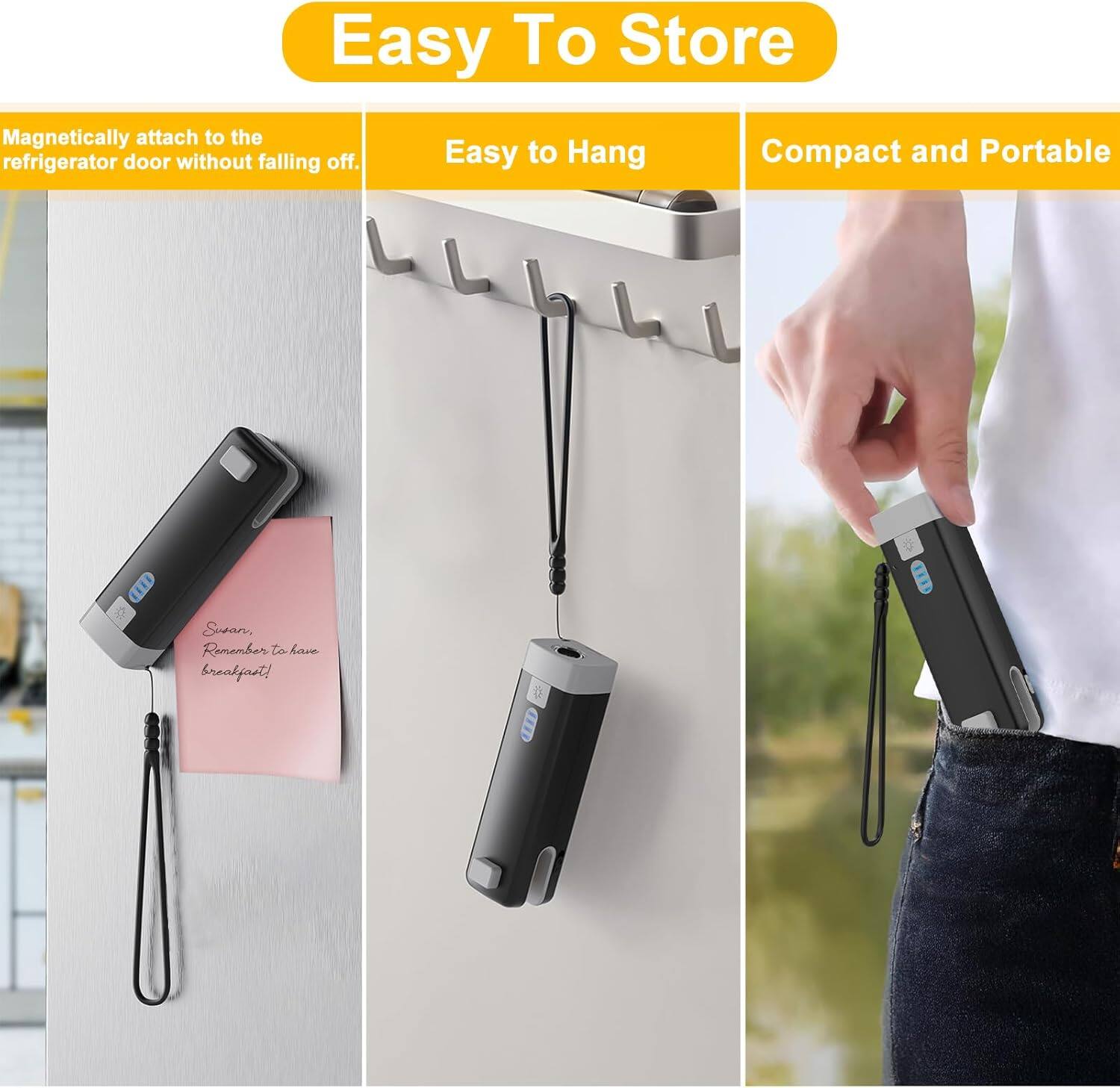 Easy To Store

- Magnetically attach to the refrigerator door without falling off.
- Easy to Hang
- Compact and Portable

Suan, Remember to have breakfast!