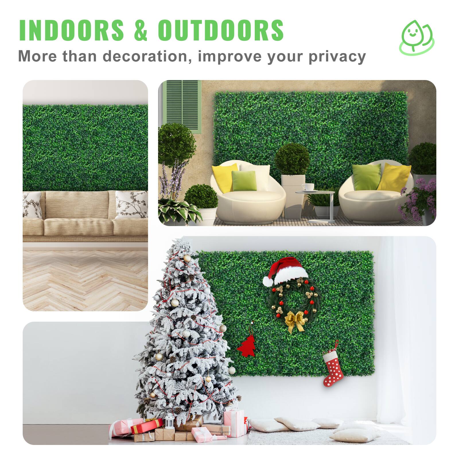 INDOORS & OUTDOORS
More than decoration, improve your privacy
