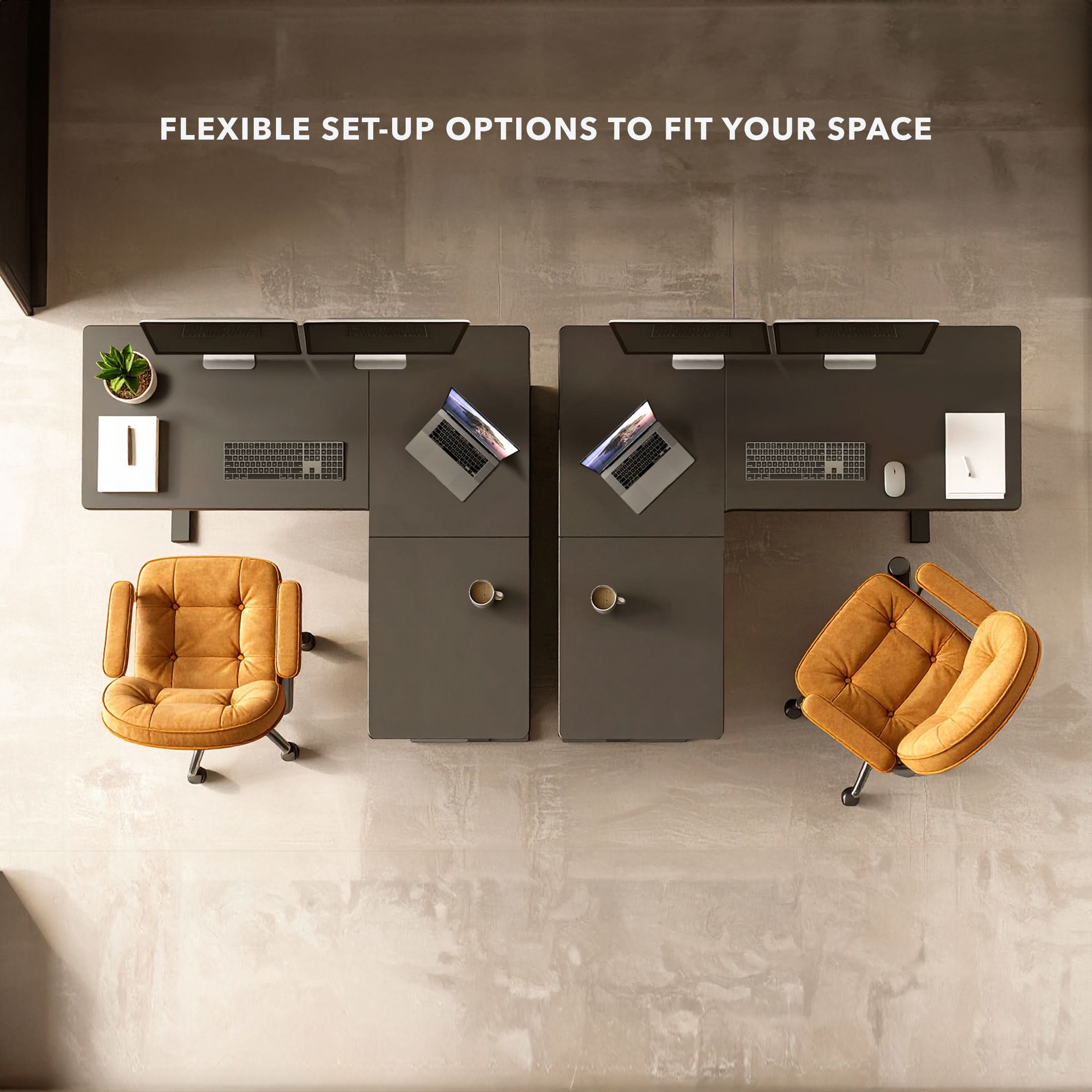FLEXIBLE SET-UP OPTIONS TO FIT YOUR SPACE