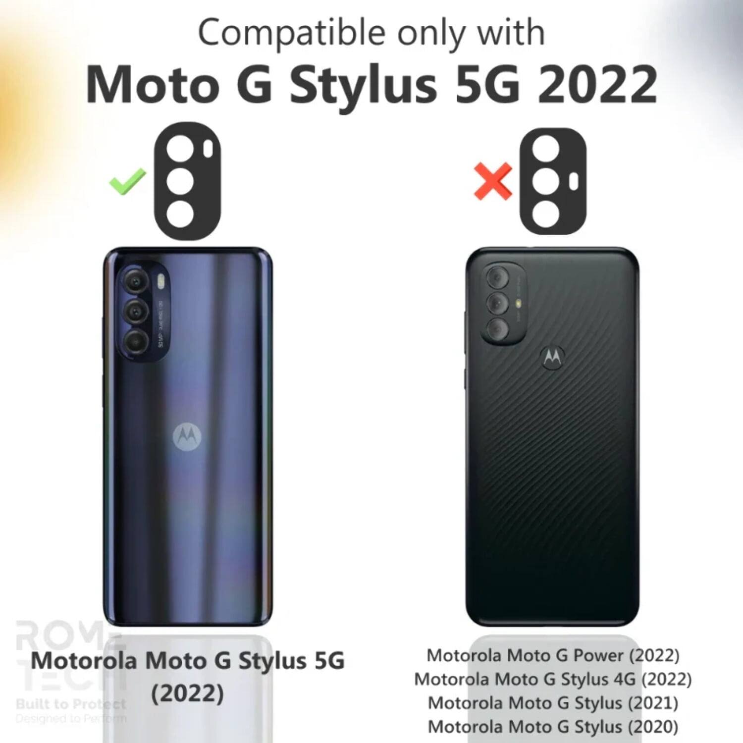 Compatible only with Moto G Stylus 5G 2022

Motorola Moto G Stylus 5G (2022)  
Built to Protect  
Designed to Perform  

Motorola Moto G Power (2022)  
Motorola Moto G Stylus 4G (2022)  
Motorola Moto G Stylus (2021)  
Motorola Moto G Stylus (2020)