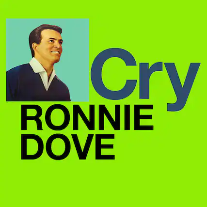 Cry
RONNIE DOVE