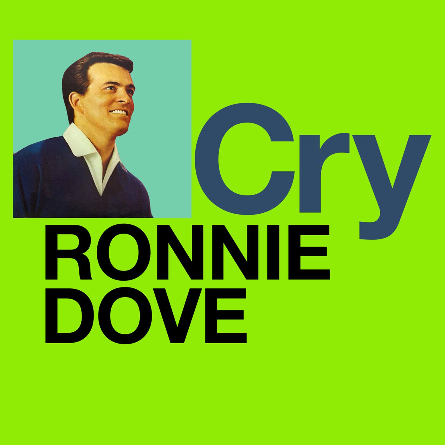 Cry  
RONNIE DOVE