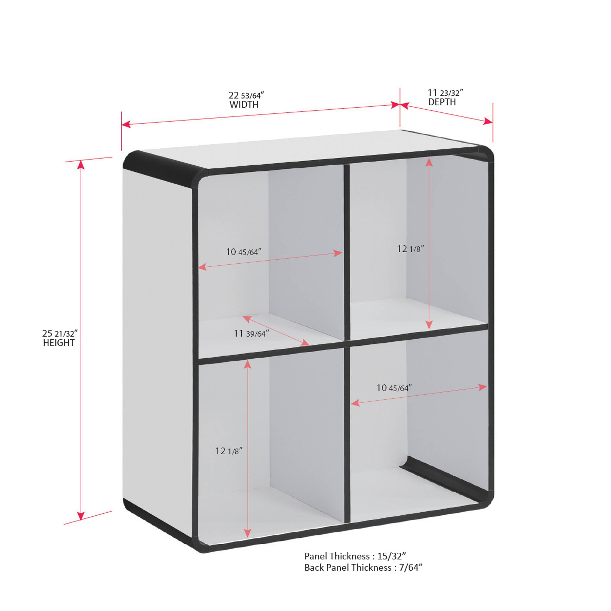 22 53/64" WIDTH  
11 23/32" DEPTH  
10 45/64"  
12 1/8"  
25 21/32" HEIGHT  
11 39/64"  
10 45/64"  
12 1/8"  

Panel Thickness: 15/32"  
Back Panel Thickness: 7/64"