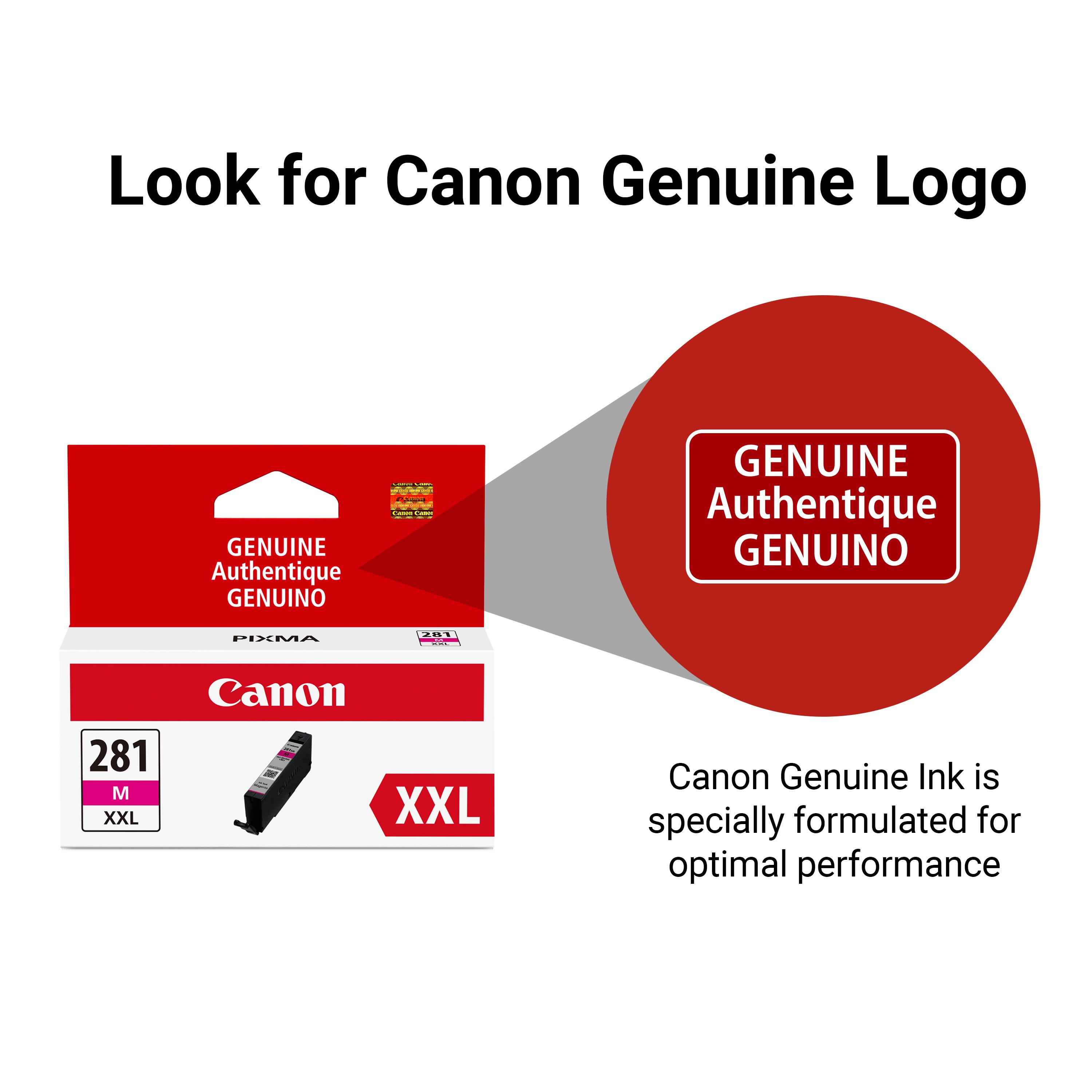 Look for Canon Genuine Logo

GENUINE Authentique GENUINO GENUINO

Canon Genuine Ink is specially formulated for optimal performance

Canon PIXMA 281 M XXL