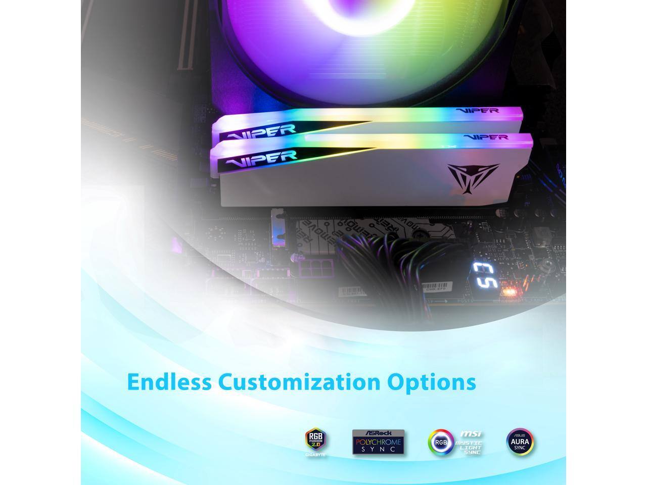 l M M NIPER NIPER VIPER NIPER  
E w oU 8 CS  
Endless Customization Options  
RGB F.cm 20 CICARYTE /SReck POLYCHROME S SYNC Y N C  
msi RGB MSIC LIGHT SMNC /LE AURA SYNC