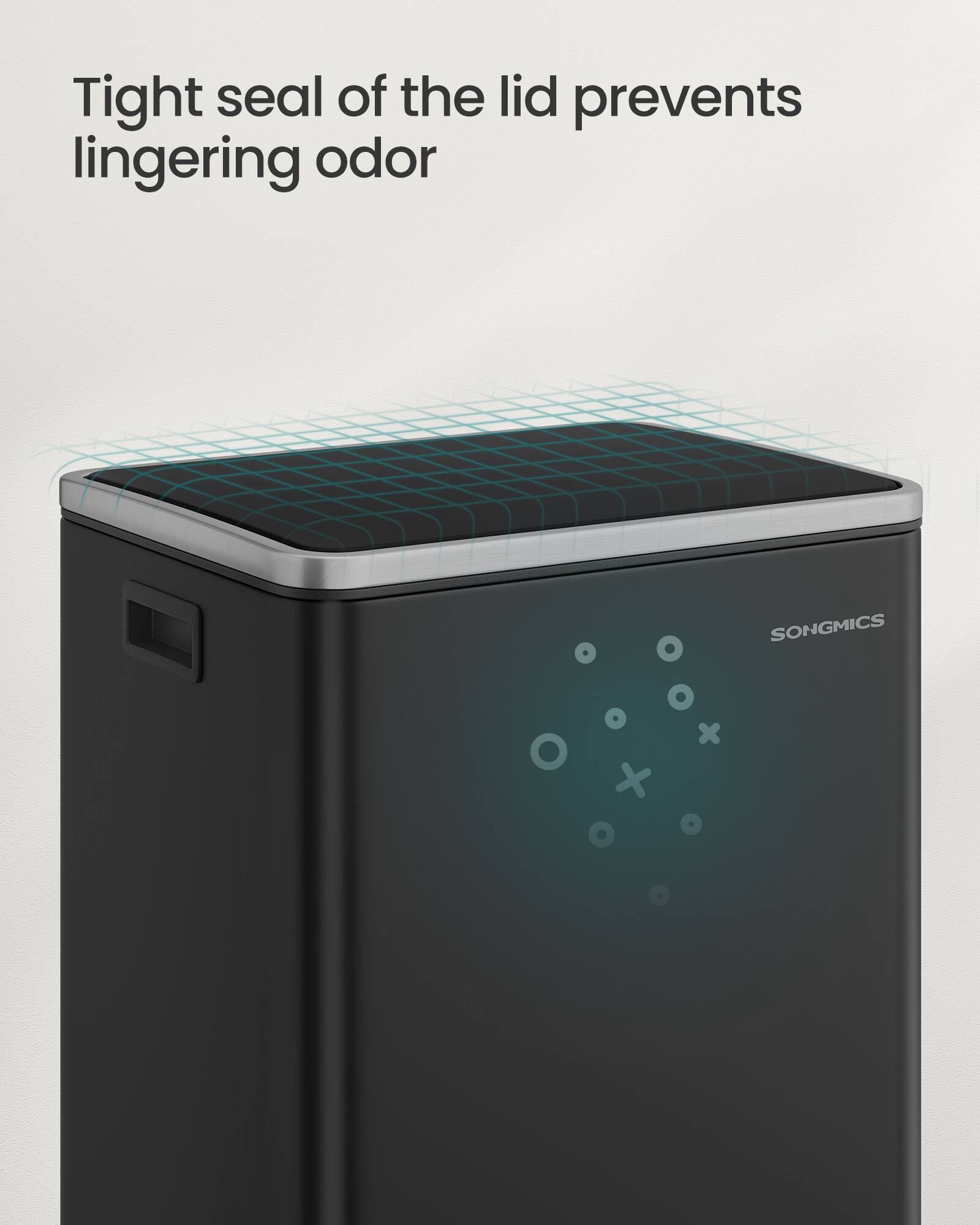 Tight seal of the lid prevents lingering odor

SONGMICS