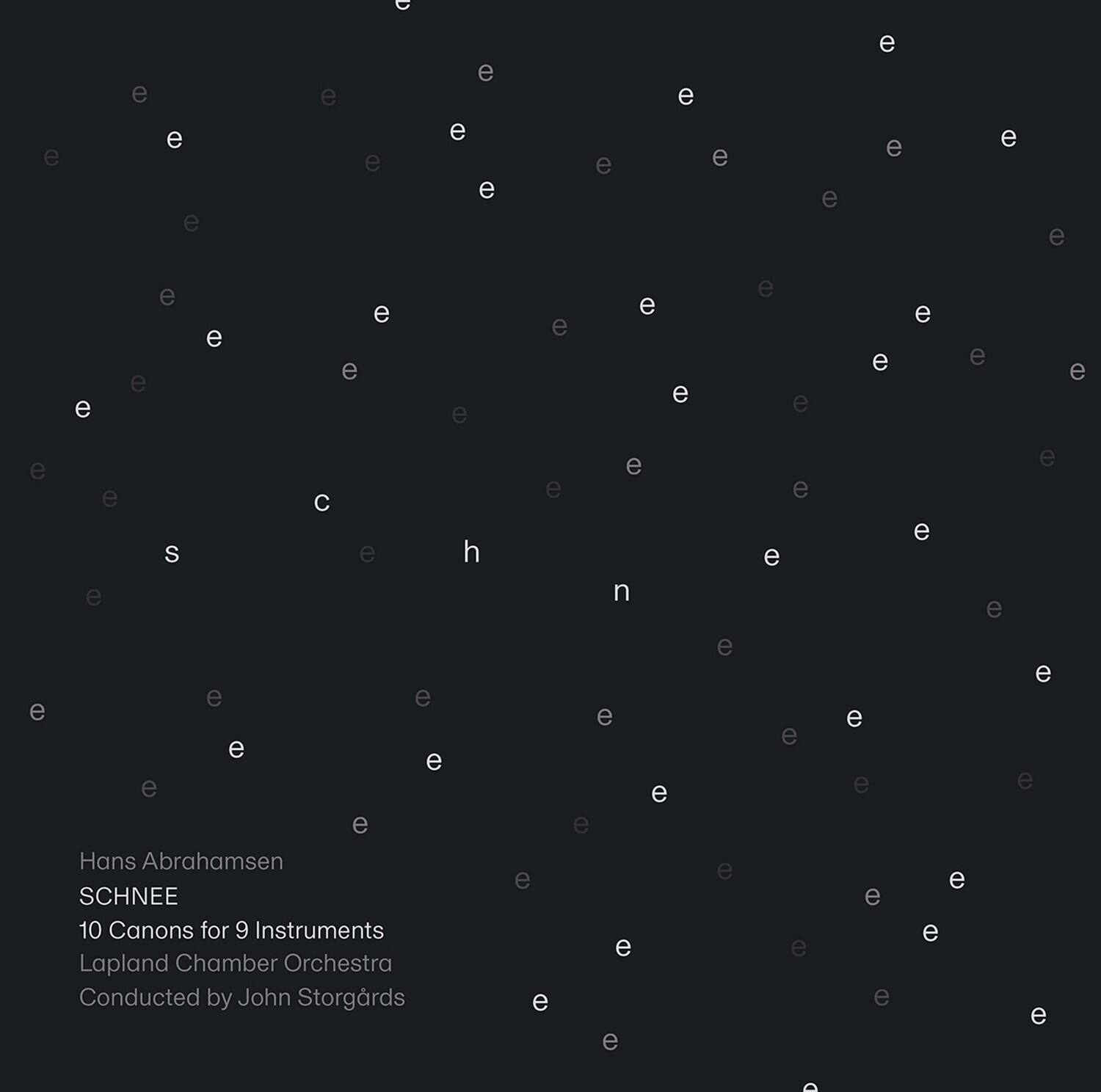 Hans Abrahamsen  
SCHNEE  
10 Canons for 9 Instruments  
Lapland Chamber Orchestra  
Conducted by John Storgårds