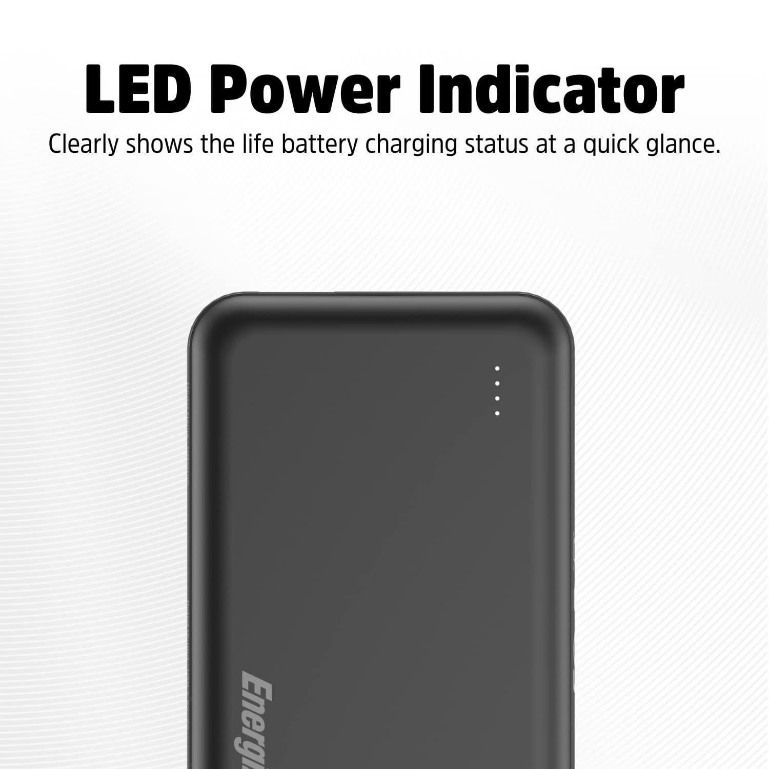 LED Power Indicator Clearly shows the life battery charging status at a quick glance. . . . Energizer.