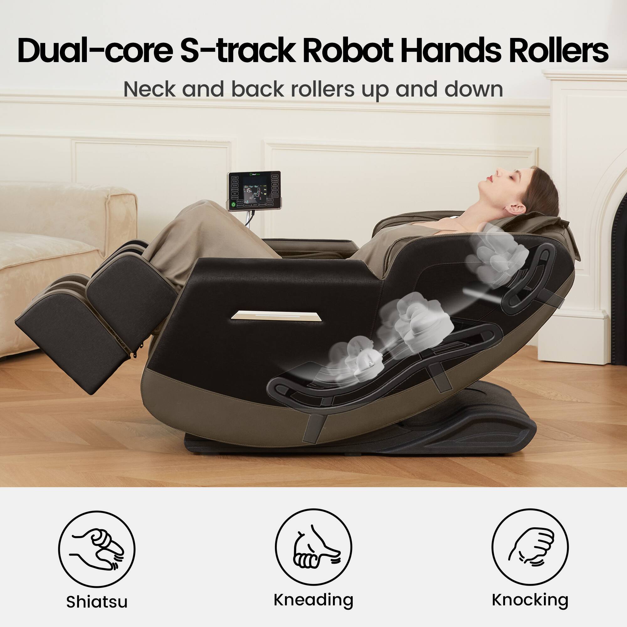 Dual-core S-track Robot Hands Rollers  
Neck and back rollers up and down  

Shiatsu  
Kneading  
Knocking