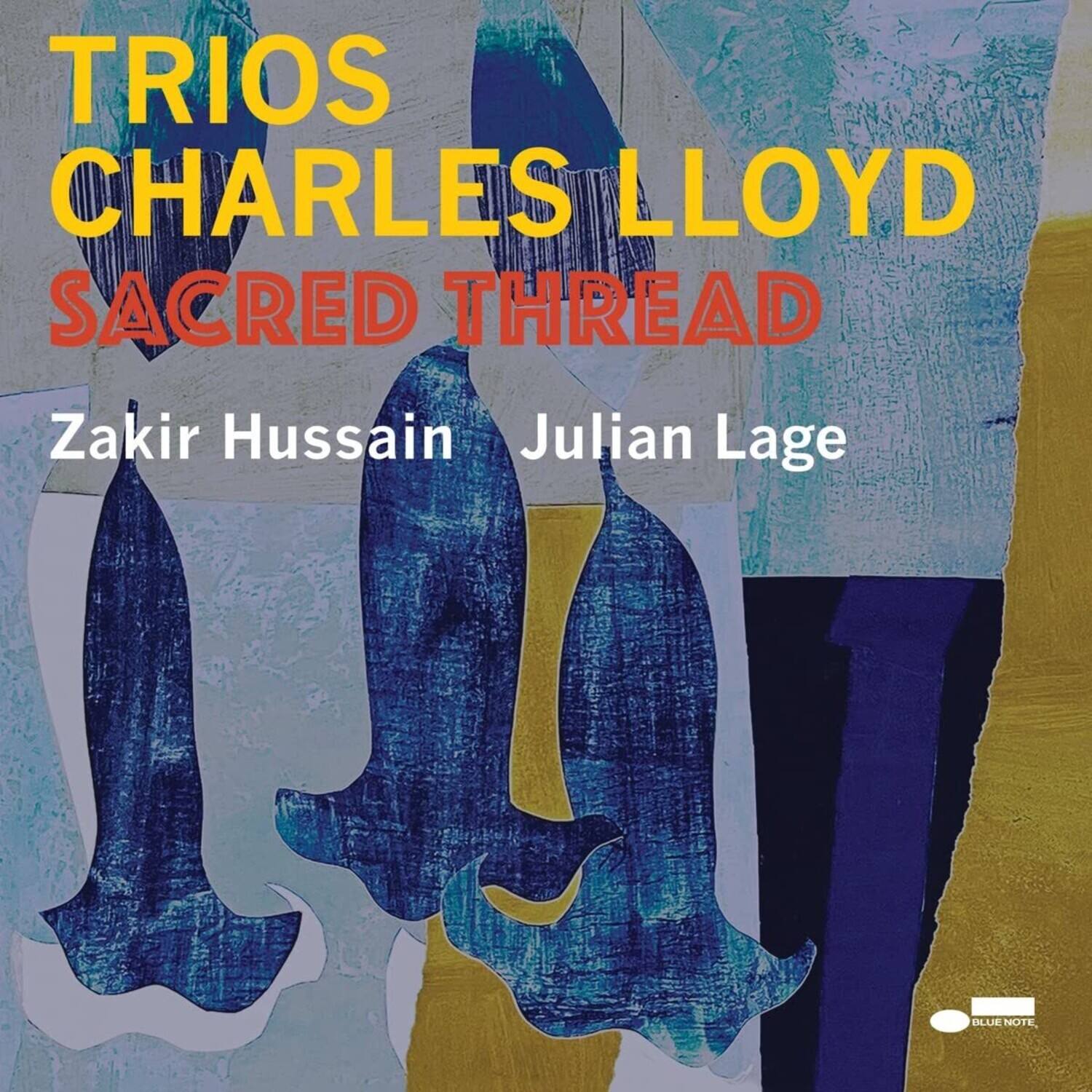 TRIOS  
CHARLES LLOYD  
SACRED THREAD  
Zakir Hussain  
Julian Lage