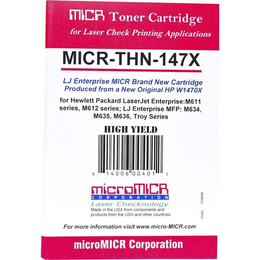 MICR Toner Cartridge for Laser Check Printing Applications  
MICR-THN-147X  
LJ Enterprise MICR Brand New Cartridge  
Produced from a New Original HP W1470X  
for Hewlett Packard LaserJet Enterprise: M611 series, M612 series; LJ Enterprise MFP: M634, M635, M636, Troy Series  
HIGH YIELD  
MicroMICA CORPORATION  
Laser Checknology  
Made in the USA from components and products from the USA and other countries.  
For more information visit www.micro-MICR.com  
microMICR Corporation