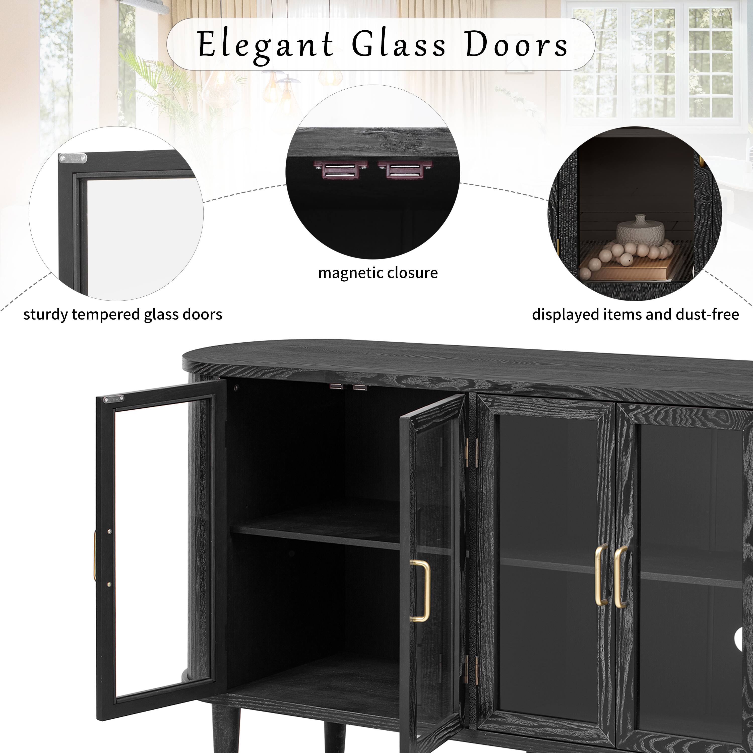 Elegant Glass Doors

- sturdy tempered glass doors
- magnetic closure
- displayed items and dust-free