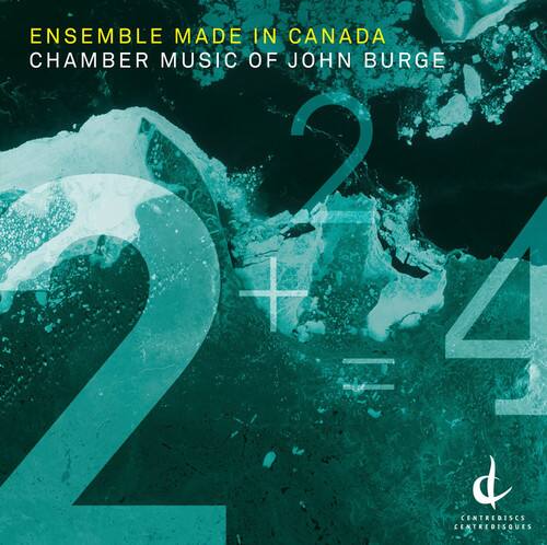 ENSEMBLE MADE IN CANADA
CHAMBER MUSIC OF JOHN BURGE
2 + 4
CENTREDISQUES
CENTREDISCS