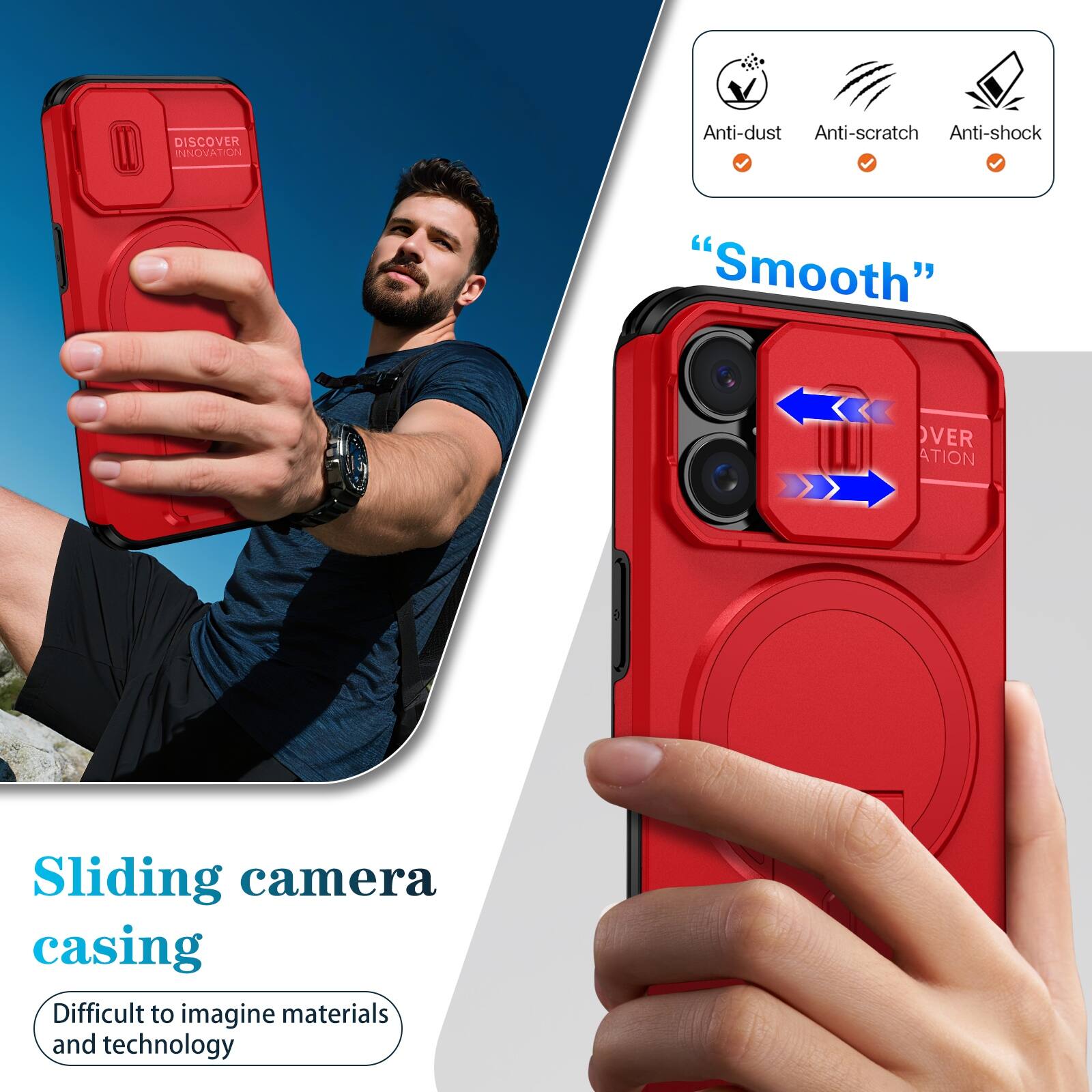 DISCOVER INNOVATION

Anti-dust Anti-scratch Anti-shock

"Smooth"

Sliding camera casing
Difficult to imagine materials and technology