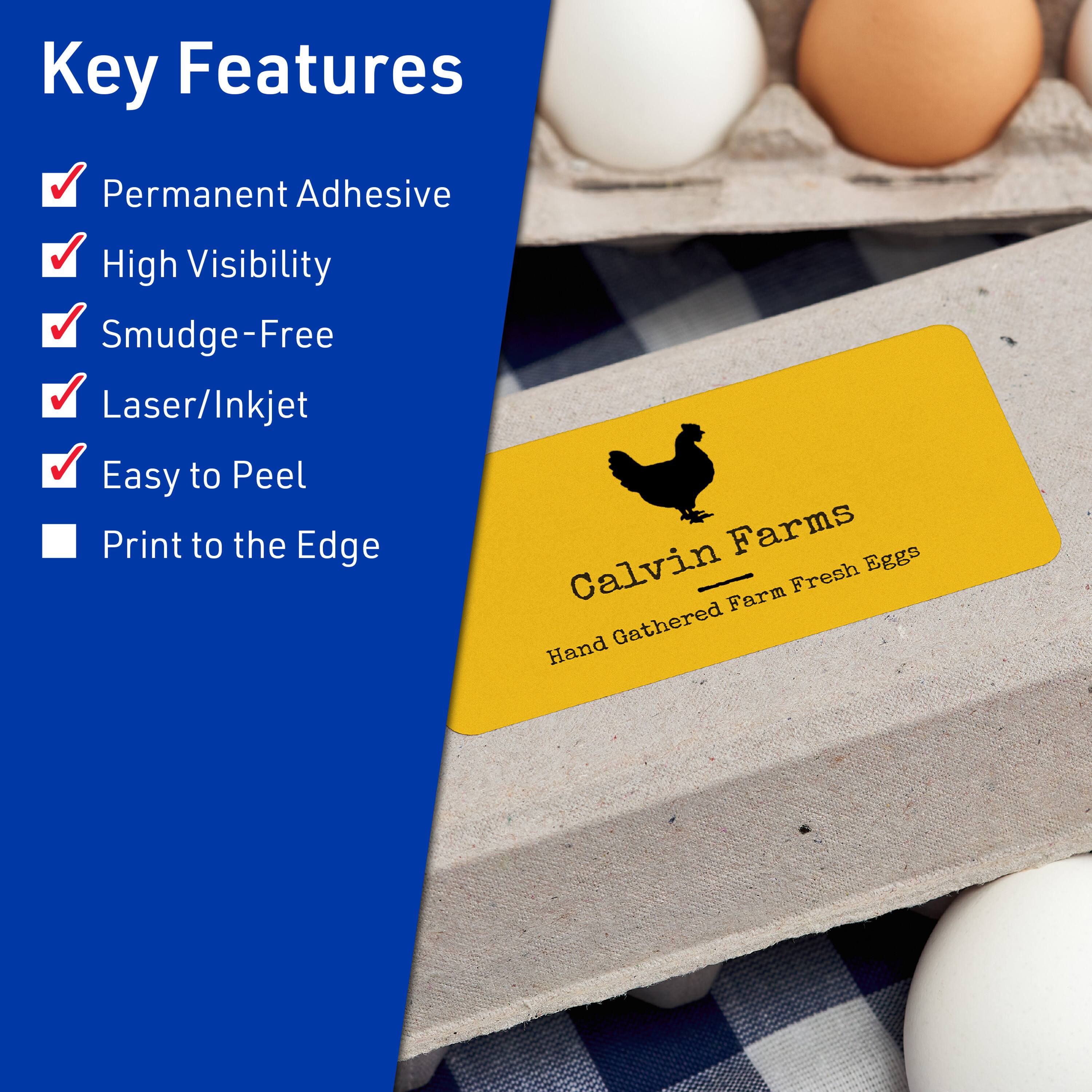 Key Features  
- Permanent Adhesive  
- High Visibility  
- Smudge-Free  
- Laser/Inkjet  
- Easy to Peel  
- Print to the Edge  

Calvin Farms  
Hand Gathered Farm Fresh Eggs