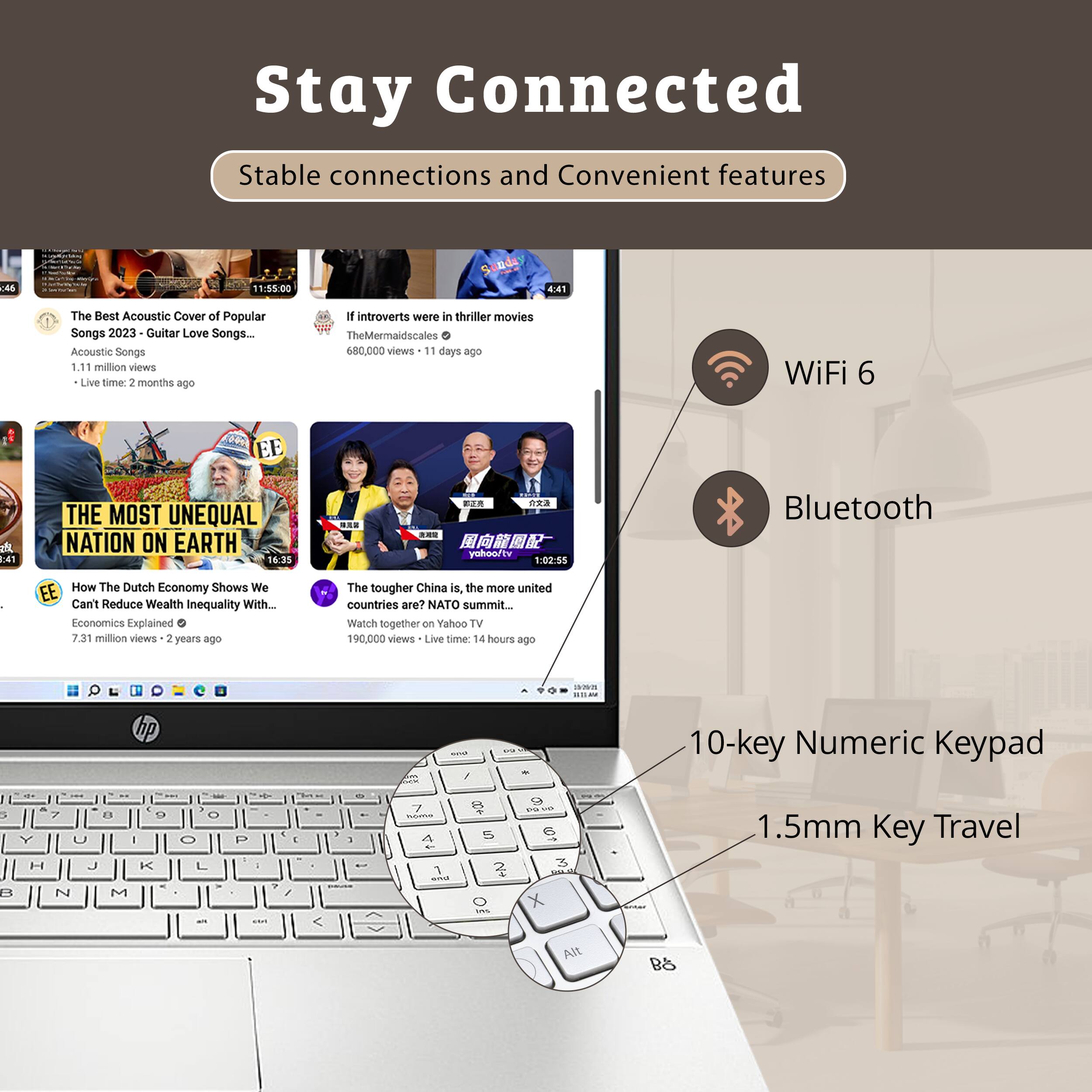 Stay Connected  
Stable connections and Convenient features  

1. The Best Acoustic Cover of Popular Songs 2023 - Guitar Love Songs...  
   Acoustic Songs  
   1.11 million views  
   Live time: 2 months ago  

2. If introverts were in thriller movies  
   TheMermaidscales  
   680,000 views  
   11 days ago  

3. THE MOST UNEQUAL NATION ON EARTH  
   How The Dutch Economy Shows We Can't Reduce Wealth Inequality With...  
   Economics Explained  
   7.31 million views  
   2 years ago  

4. The tougher China is, the more united countries are? NATO summit...  
   Watch together on Yahoo TV  
   190,000 views  
   Live time: 14 hours ago  

WiFi 6  
Bluetooth  
10-key Numeric Keypad  
1.5mm Key Travel