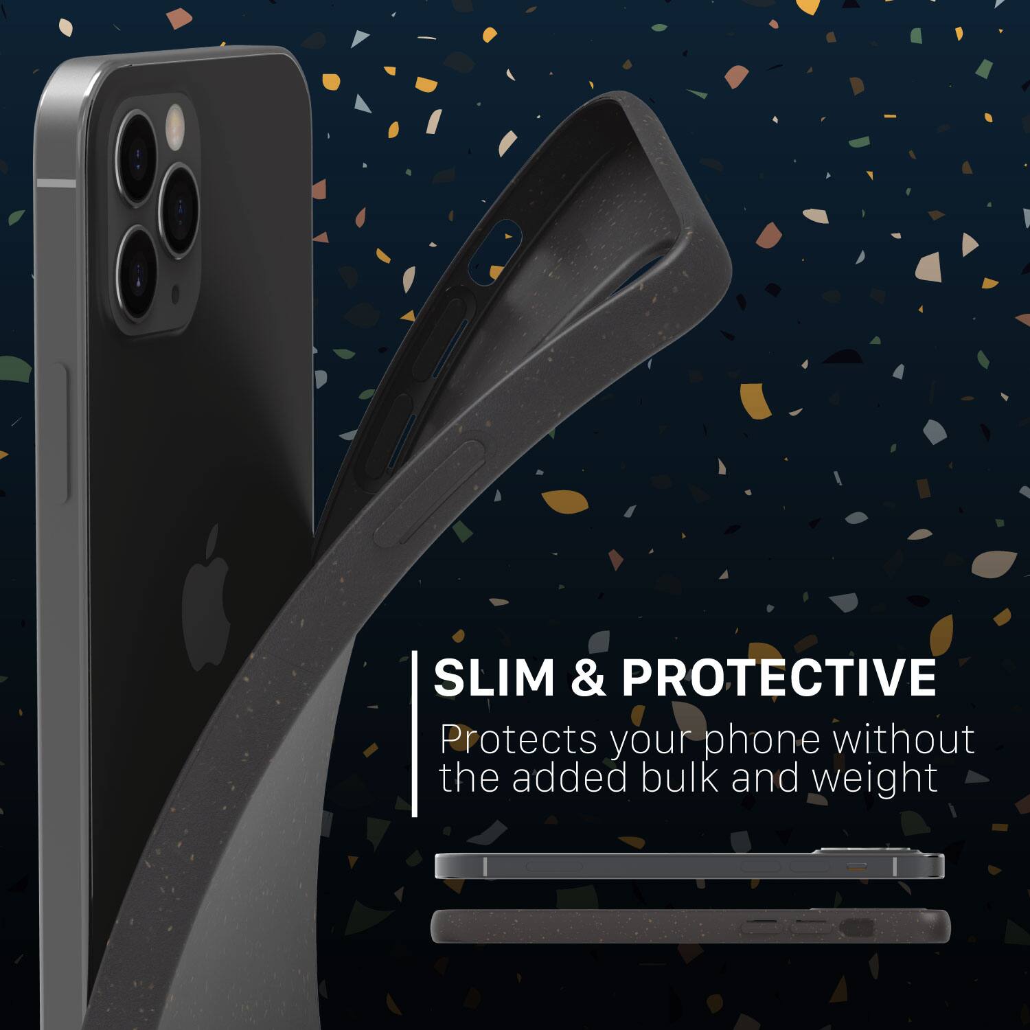 SLIM & PROTECTIVE
Protects your phone without the added bulk and weight