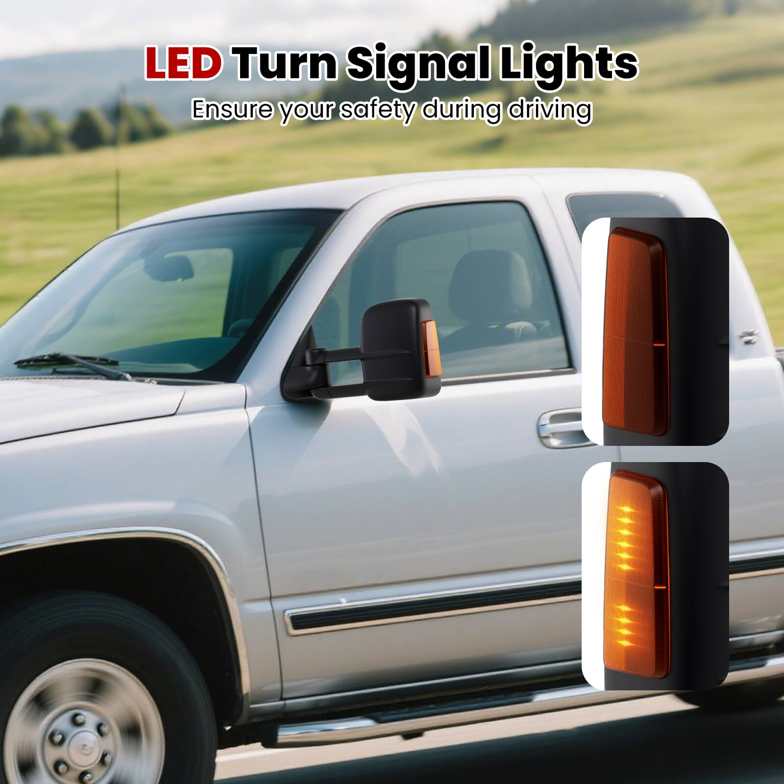 LED Turn Signal Lights  
Ensure your safety during driving