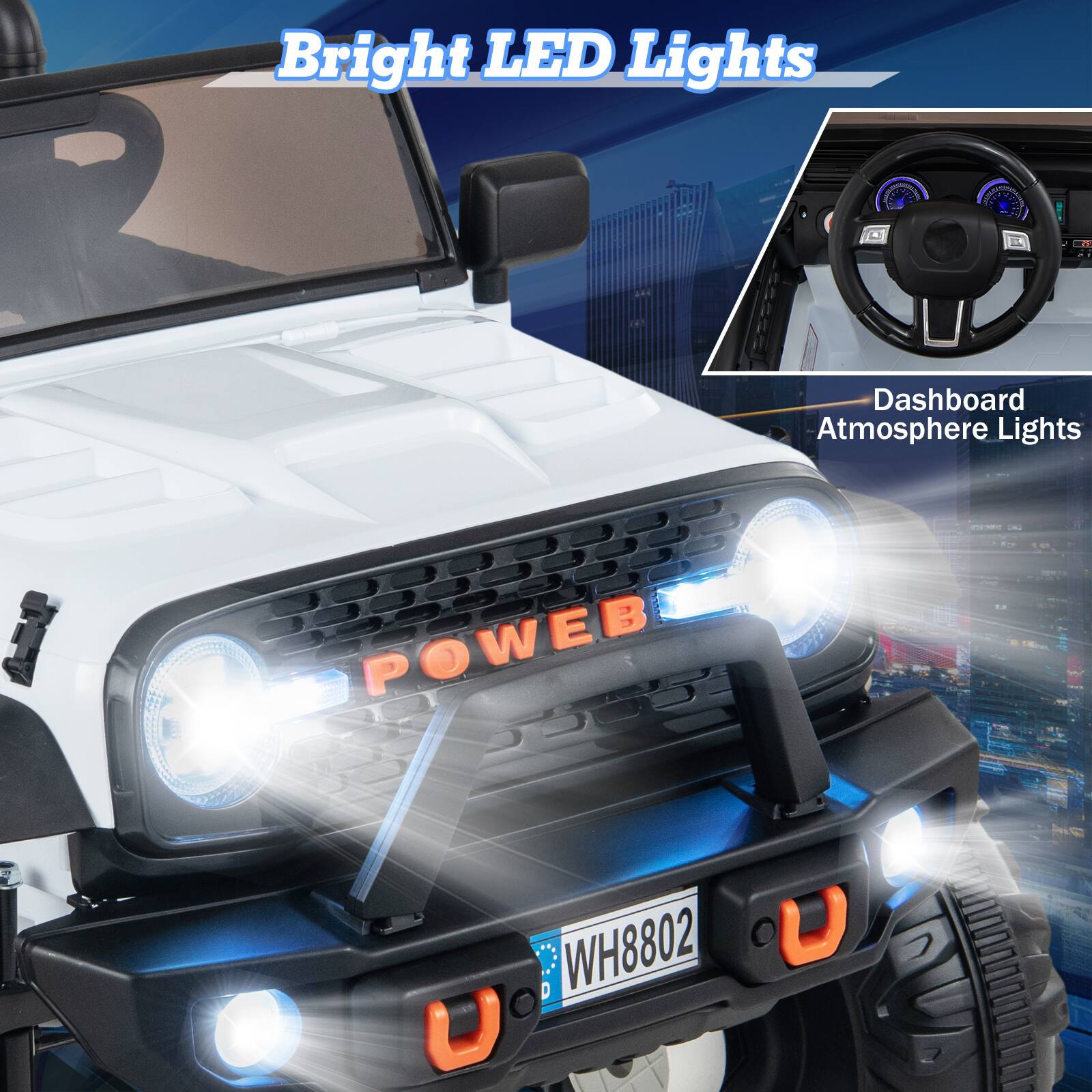Bright LED Lights  
Dashboard Atmosphere Lights  
POWEB  
WH8802