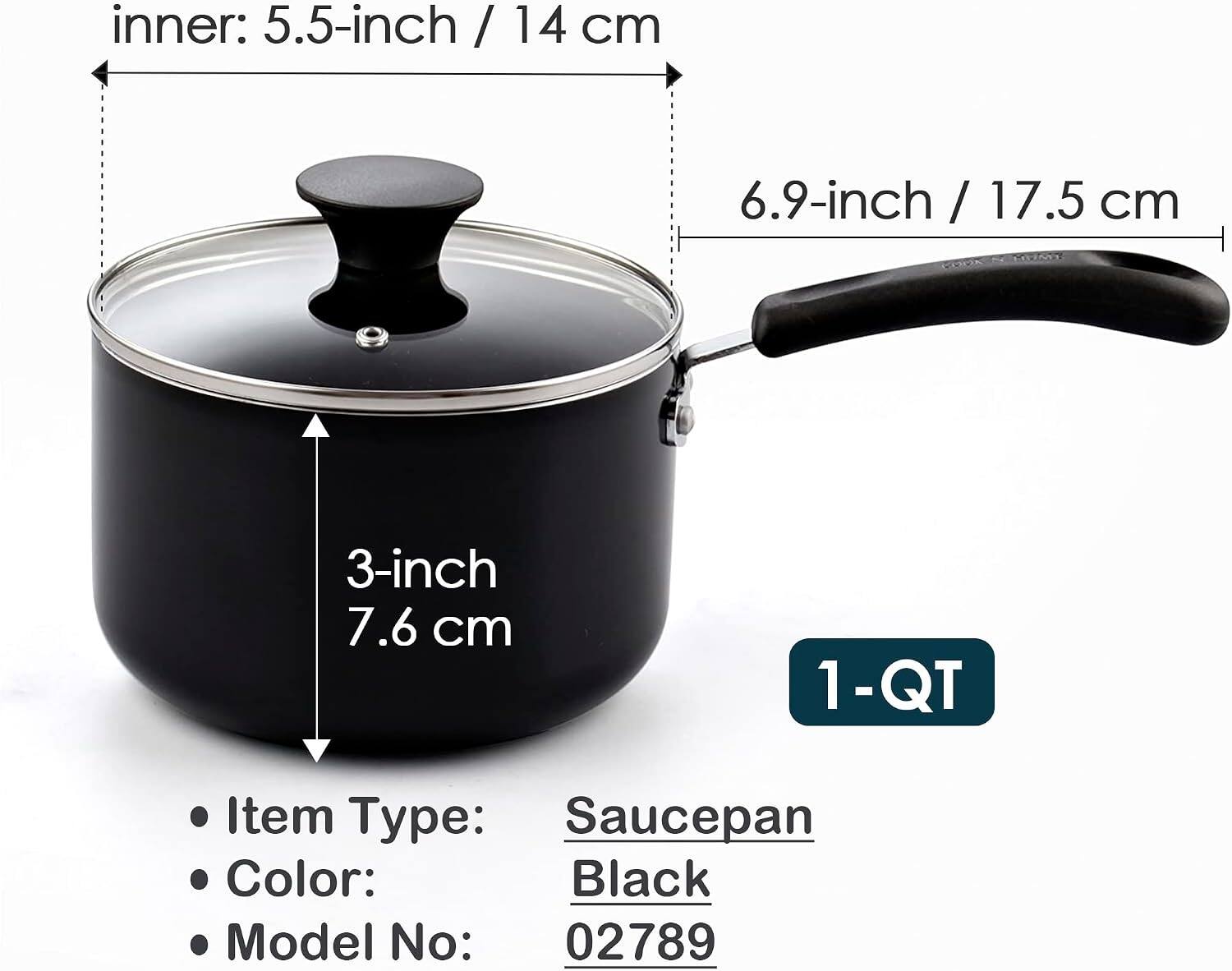 inner: 5.5-inch / 14 cm  
6.9-inch / 17.5 cm  
3-inch / 7.6 cm  
1-QT  

Item Type: Saucepan  
Color: Black  
Model No: 02789