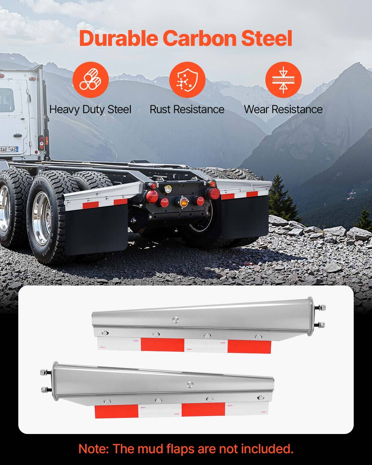 Durable Carbon Steel  
Heavy Duty Steel  
Rust Resistance  
Wear Resistance  

Note: The mud flaps are not included.