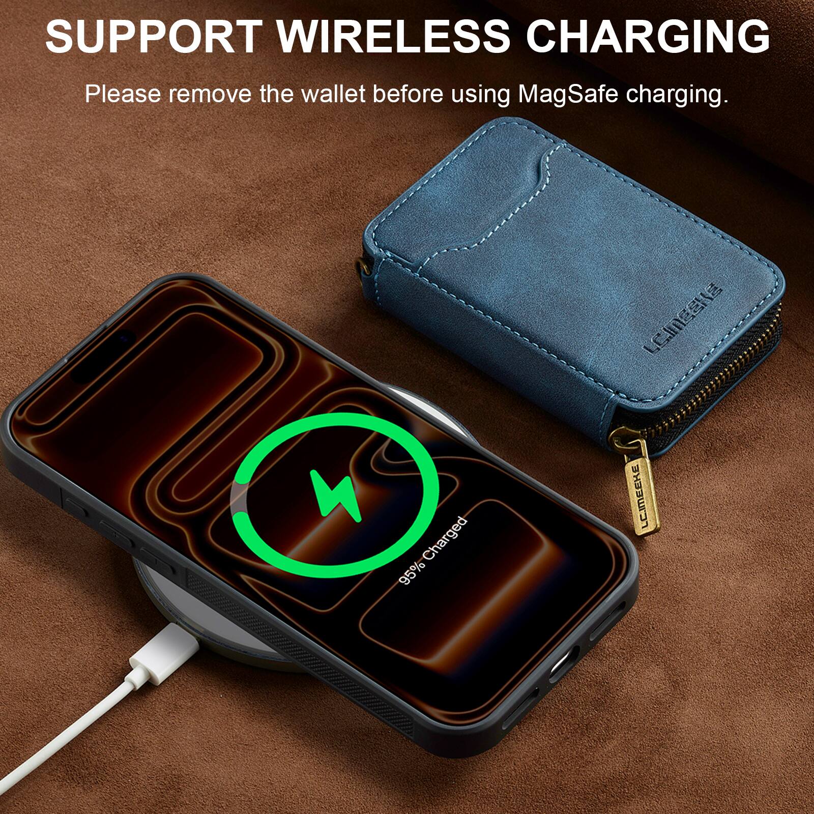 SUPPORT WIRELESS CHARGING  
Please remove the wallet before using MagSafe charging.  

95% Charged