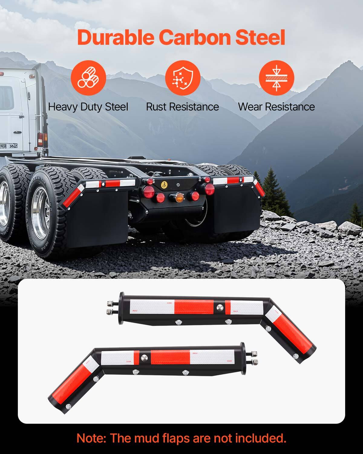 Durable Carbon Steel  
Heavy Duty Steel  
Rust Resistance  
Wear Resistance  

Note: The mud flaps are not included.