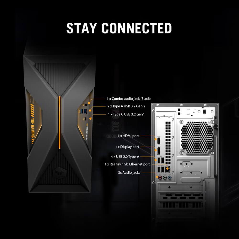 STAY CONNECTED

1 x Combo audio jack (Black)  
2 x Type A USB 3.2 Gen 2  
1 x Type C USB 3.2 Gen1  
1 x HDMI port  
1 x Display port  
4 x USB 2.0 Type-A  
1 x Realtek 1Gb Ethernet port  
3 x Audio jacks