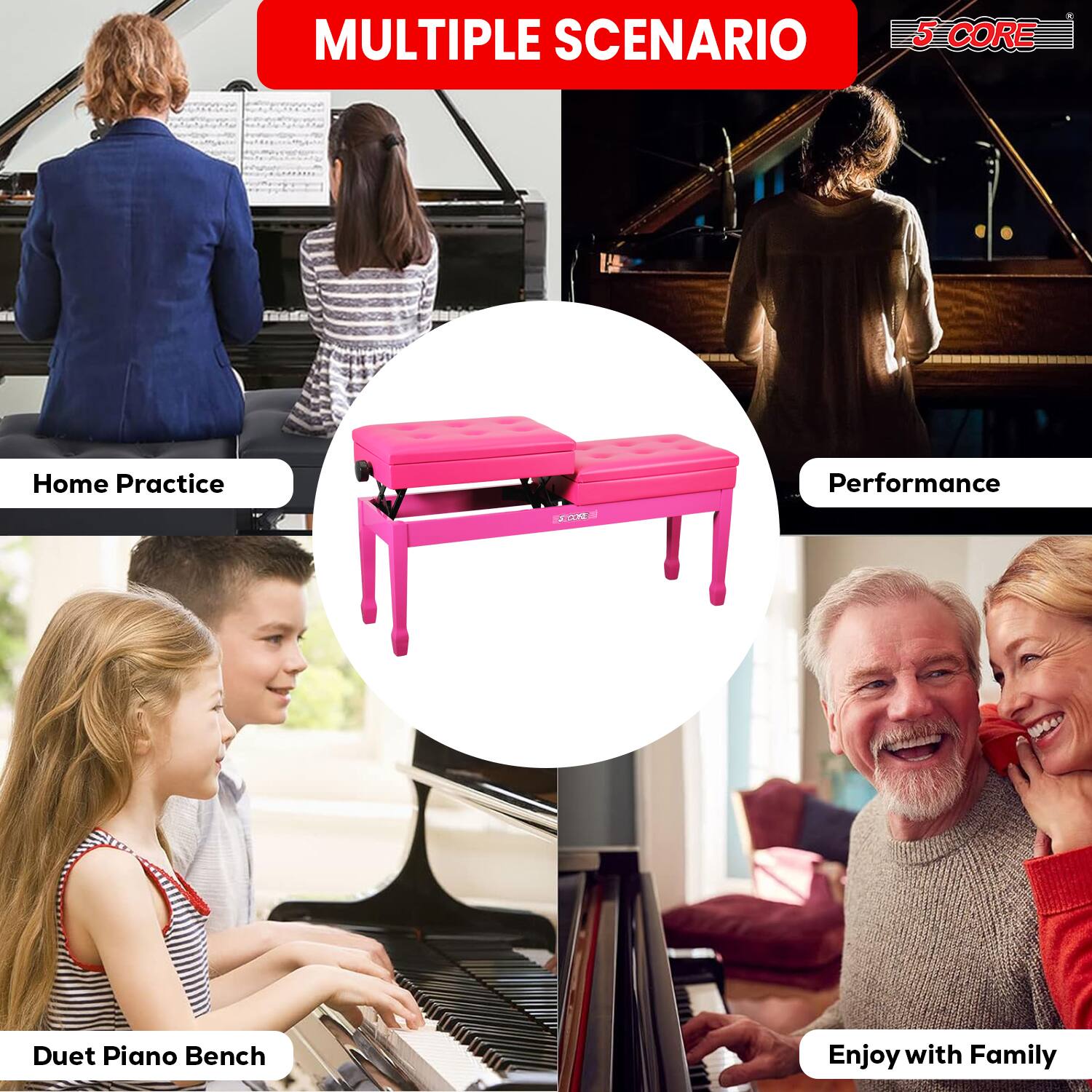 MULTIPLE SCENARIO

5 CORE

Home Practice

Performance

Duet Piano Bench

Enjoy with Family
