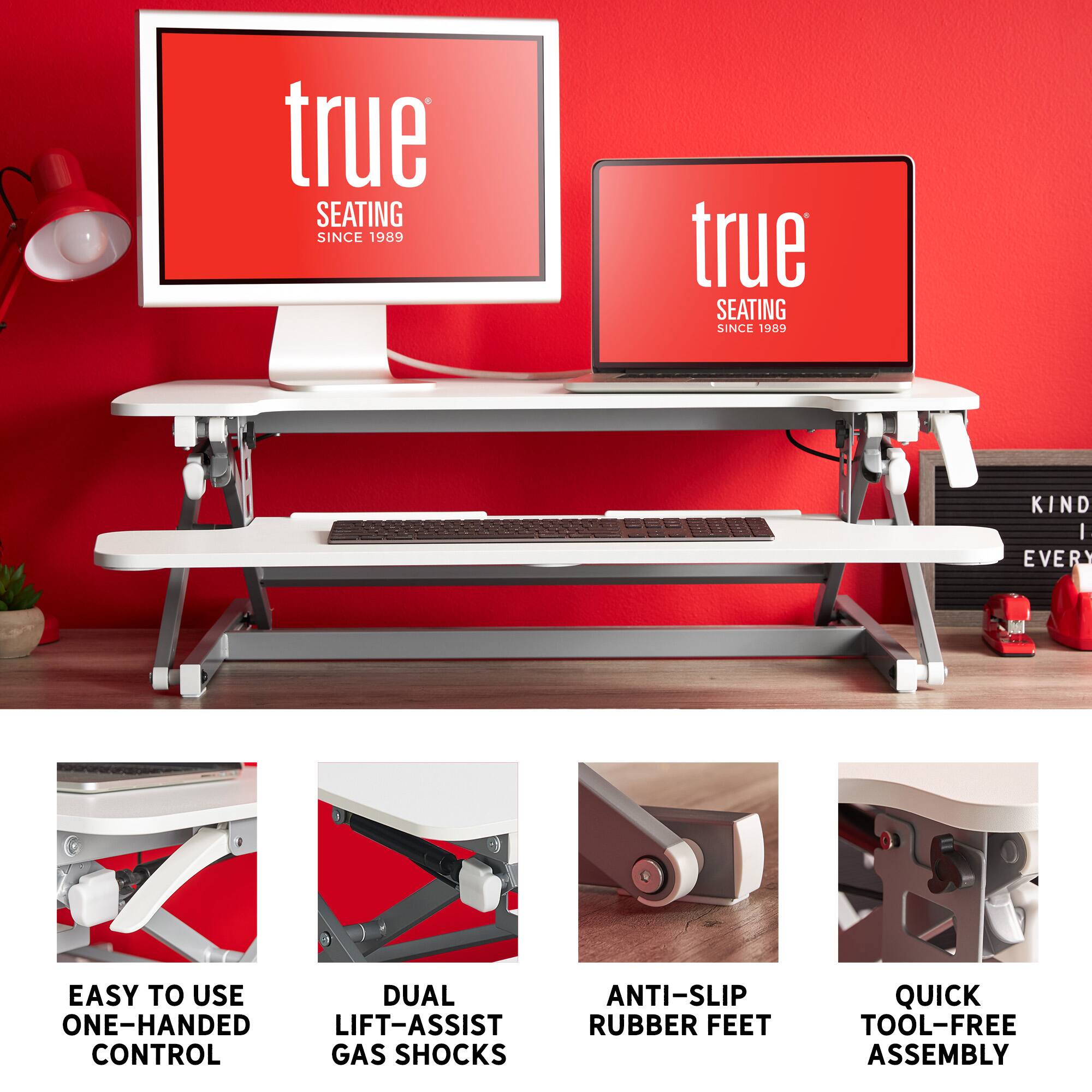 True Seating Since 1989. Easy to use dual one-handed lift-assist control gas shocks anti-slip rubber feet quick tool-free assembly.