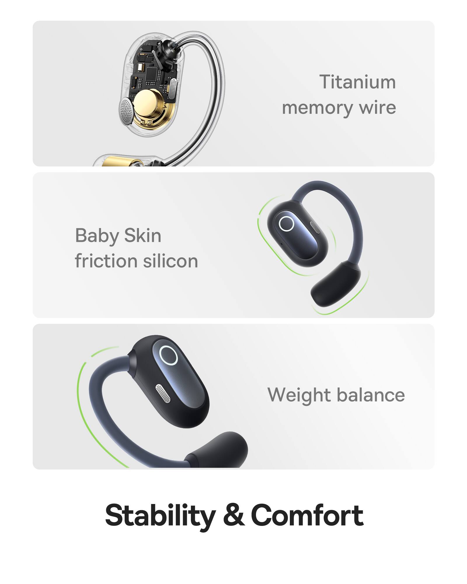 Stability & Comfort

Titanium memory wire
Baby Skin friction silicon
Weight balance
