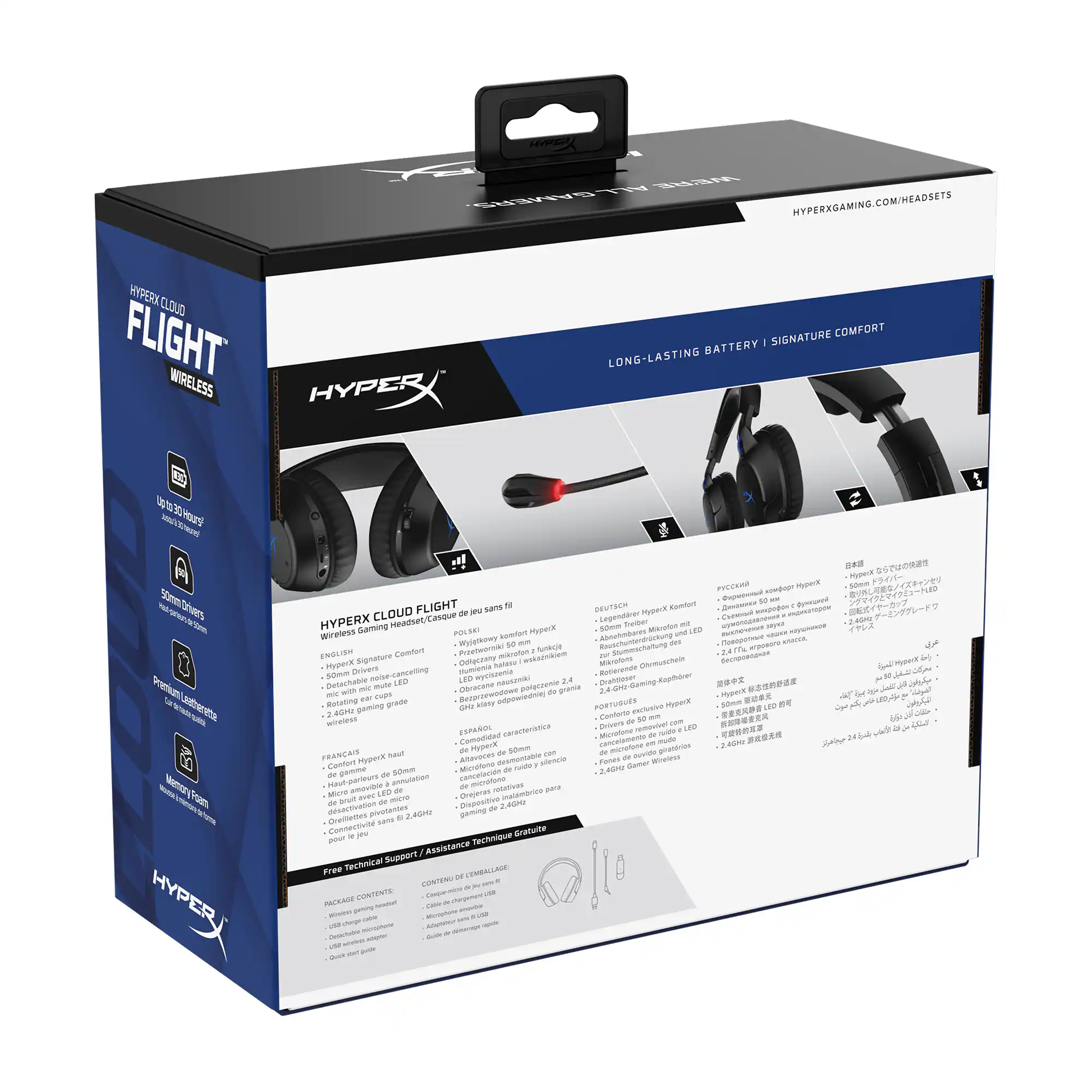 Sure, here is the corrected and grouped text from the image:

---

**HYPERX CLOUD FLIGHT WIRELESS**

**HYPERX GAMING.COM/HEADSETS**

**LONG-LASTING BATTERY | SIGNATURE COMFORT**

**HYPERX CLOUD FLIGHT Wireless Gaming Headset**

- Wireless Cloud Gaming Headset
- Up to 30 hours of battery life
- 50mm drivers with HyperX Comfort Memory Foam
- Premium sound with HyperX Comfort Memory Foam
- Mic with LED
- 2.4 GHz Wireless
- Long-lasting battery
- Signature comfort
- Premium sound
- Mic with LED
- 2.4 GHz Wireless

**PACKAGE CONTENTS:**
- HyperX Cloud Flight Wireless Headset
- USB Receiver
- USB Charging Cable
- Quick Start Guide

**Free Technical Support**

**HYPERX GAMING.COM/HEADSETS**

**HYPERX**

---

**HYPERX CLOUD FLIGHT Wireless Gaming Headset**

**Wireless Cloud Gaming Headset**

- Up to 30 hours of battery life
- 50mm drivers with HyperX Comfort Memory Foam
- Premium sound with HyperX Comfort Memory Foam
- Mic with LED
- 